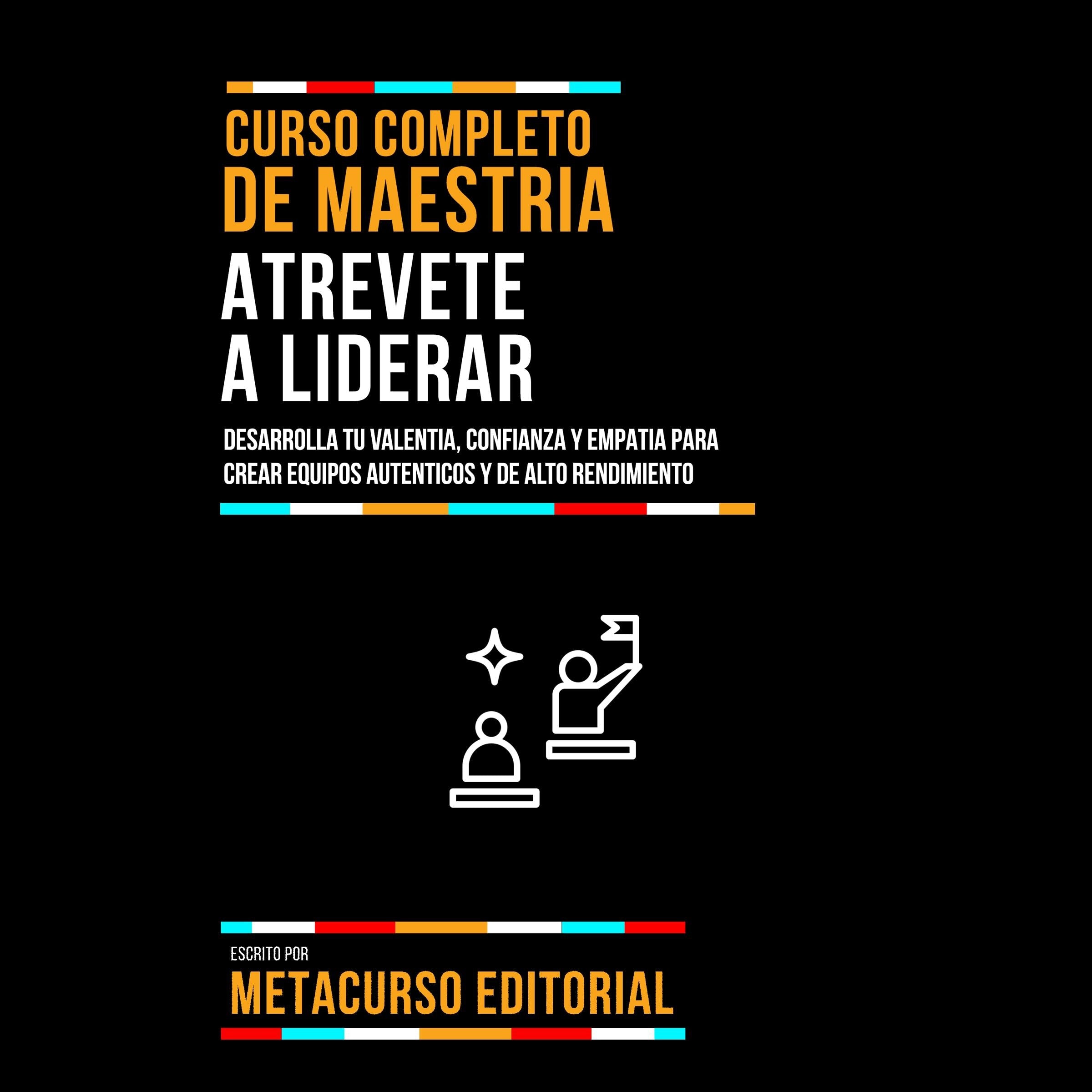 Curso Completo De Maestria Atrevete A Liderar