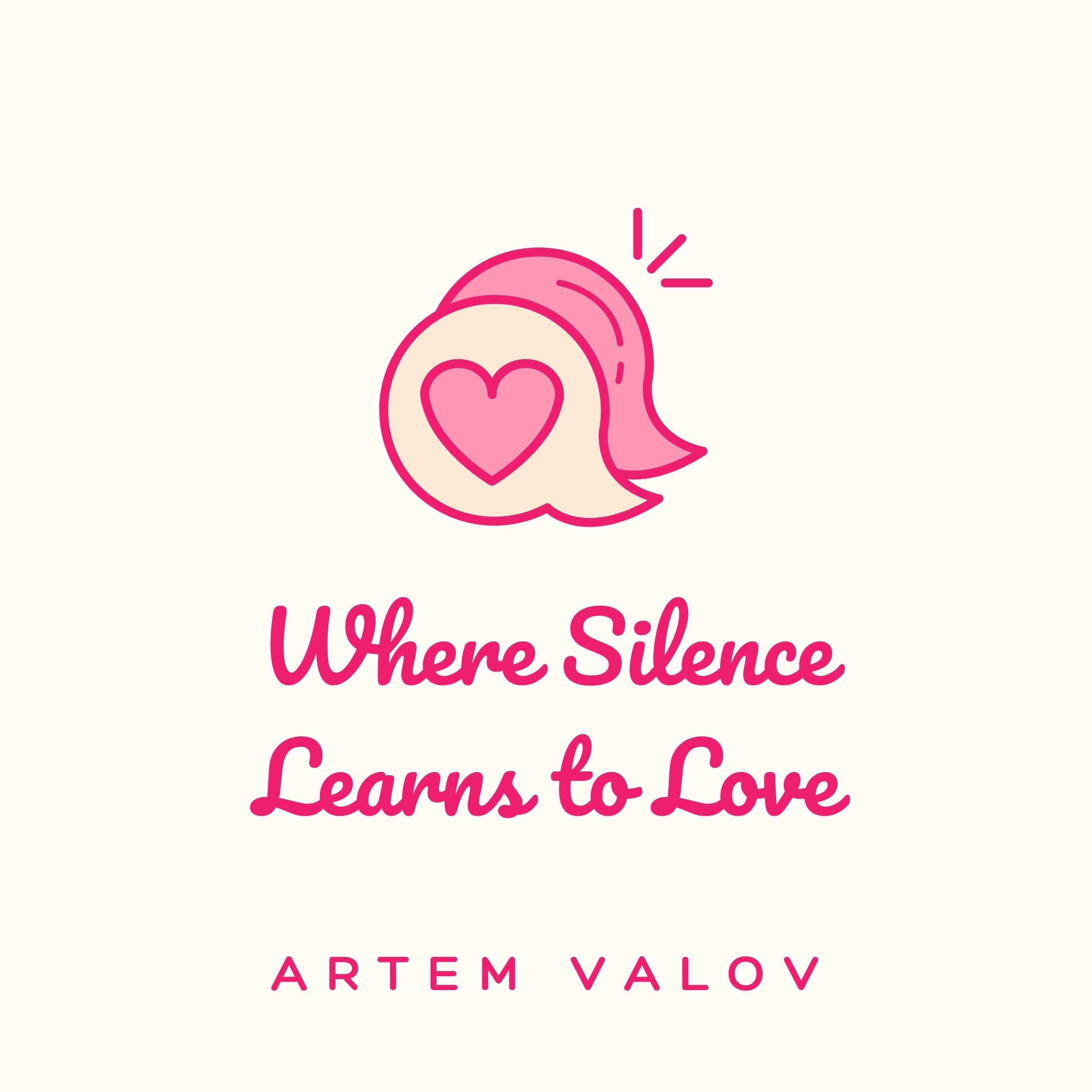 Where Silence Learns to Love