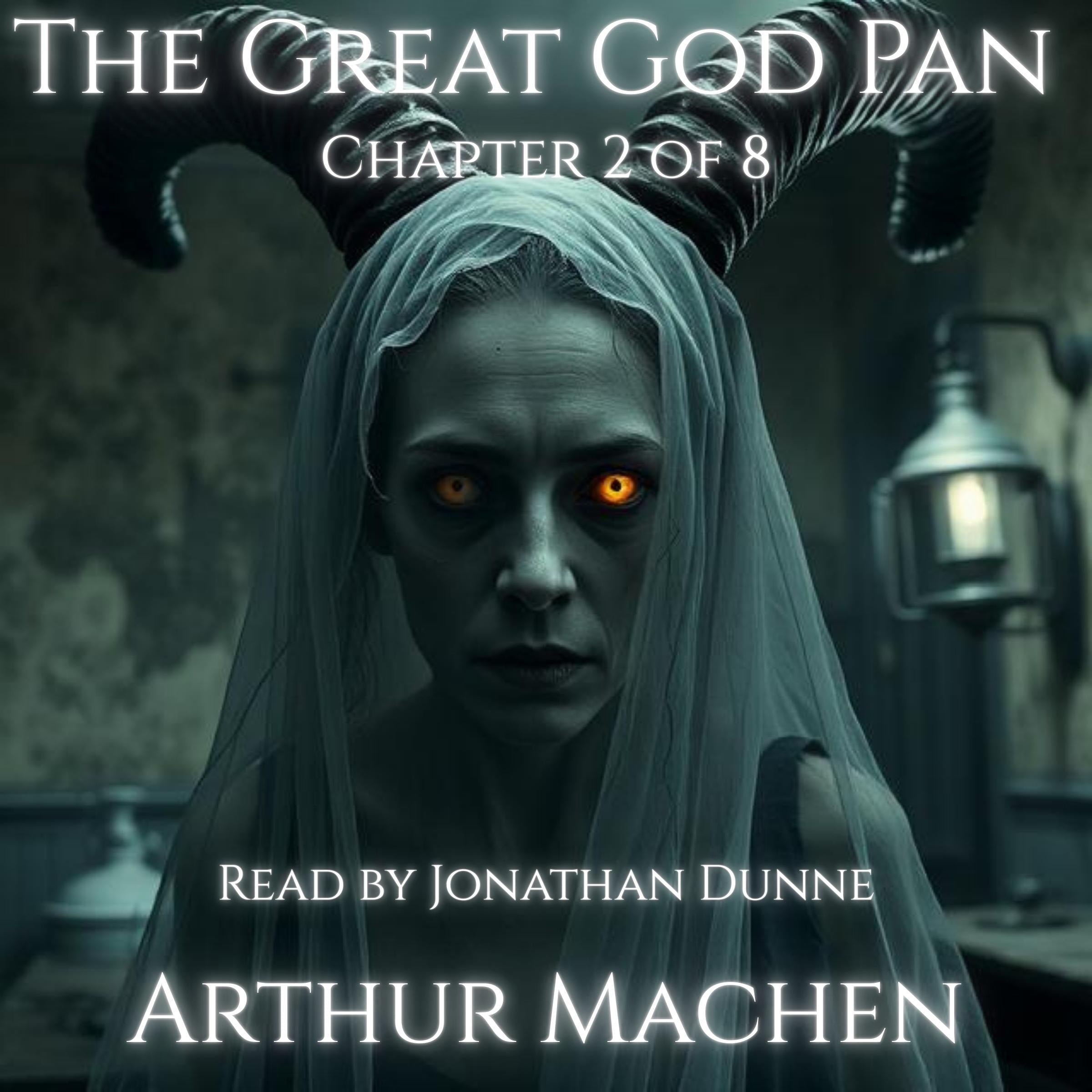 The Great God Pan - Ch. 2: The Unseen Horror