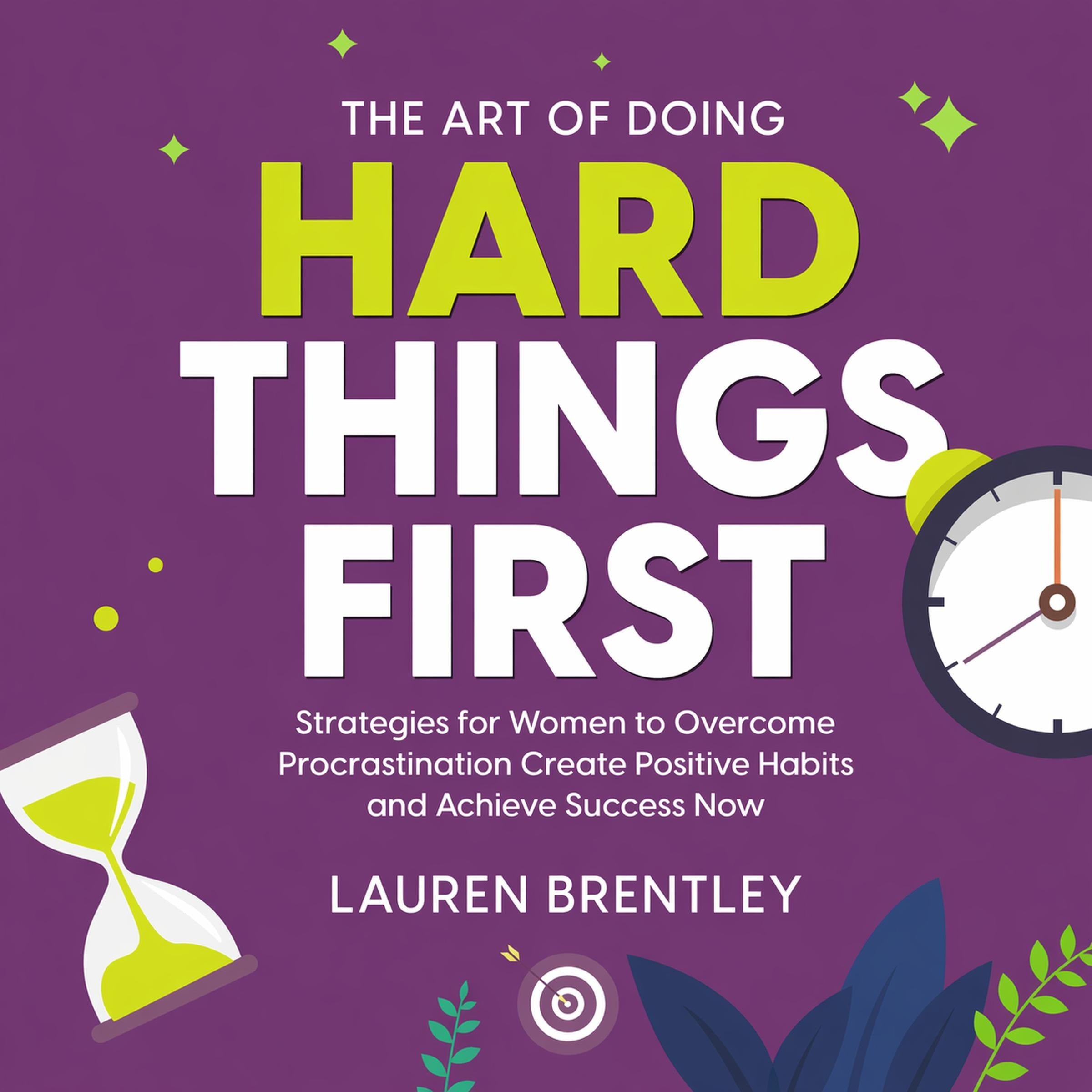The Art Of Doing Hard Things First