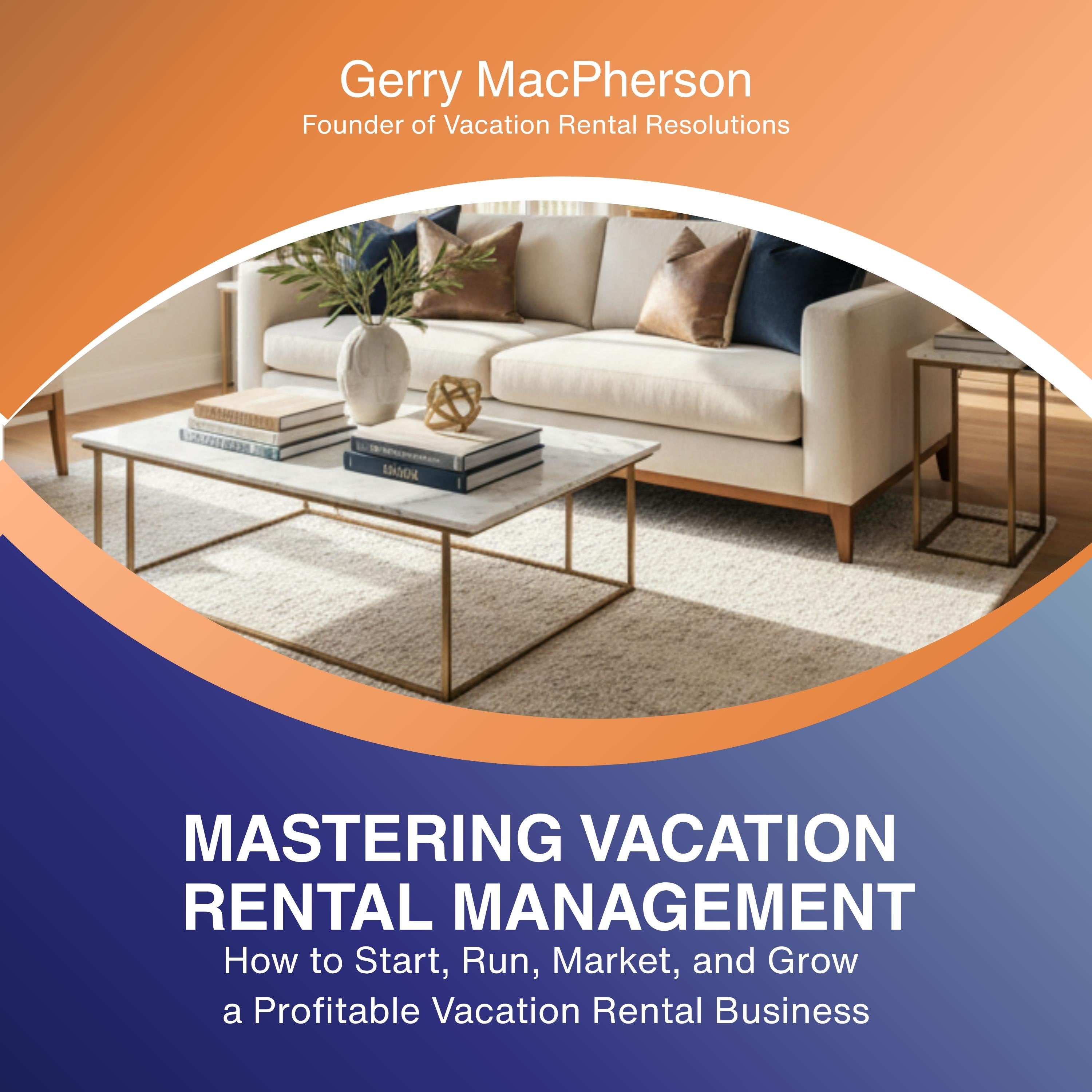 Mastering Vacation Rental Management:
