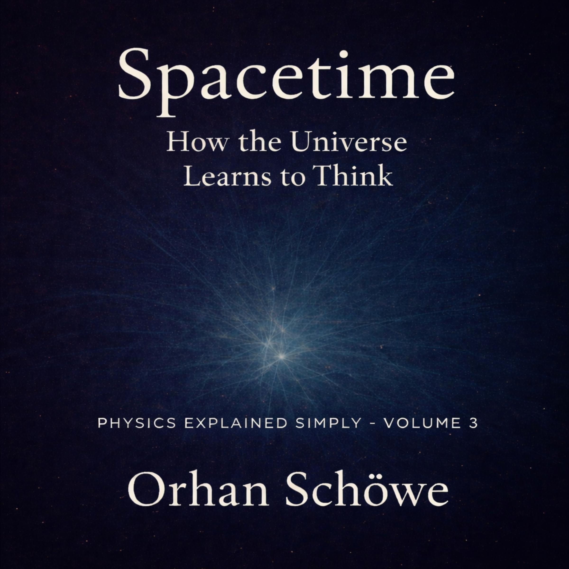 Spacetime - How the Universe Learns to Think