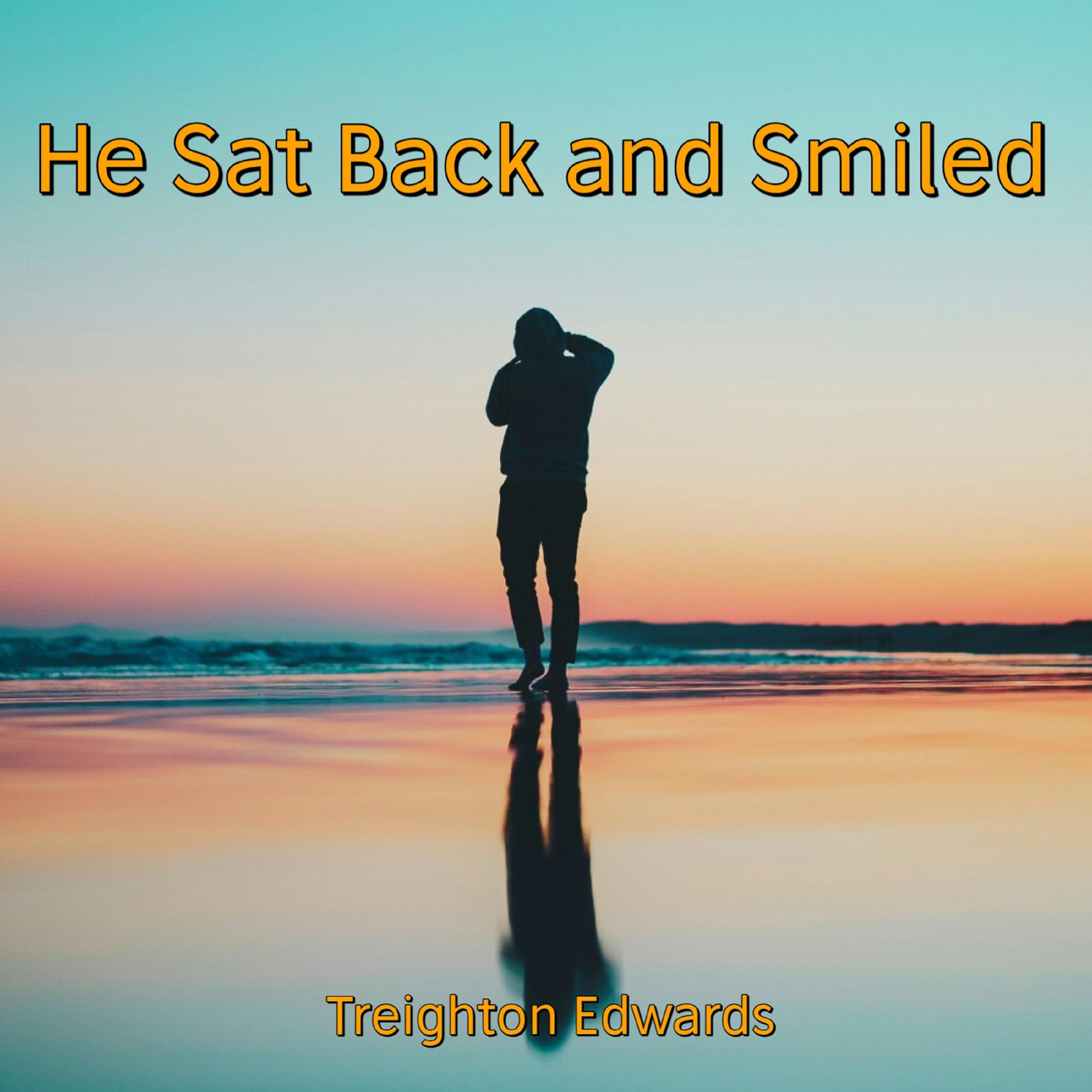 He Sat Back and Smiled
