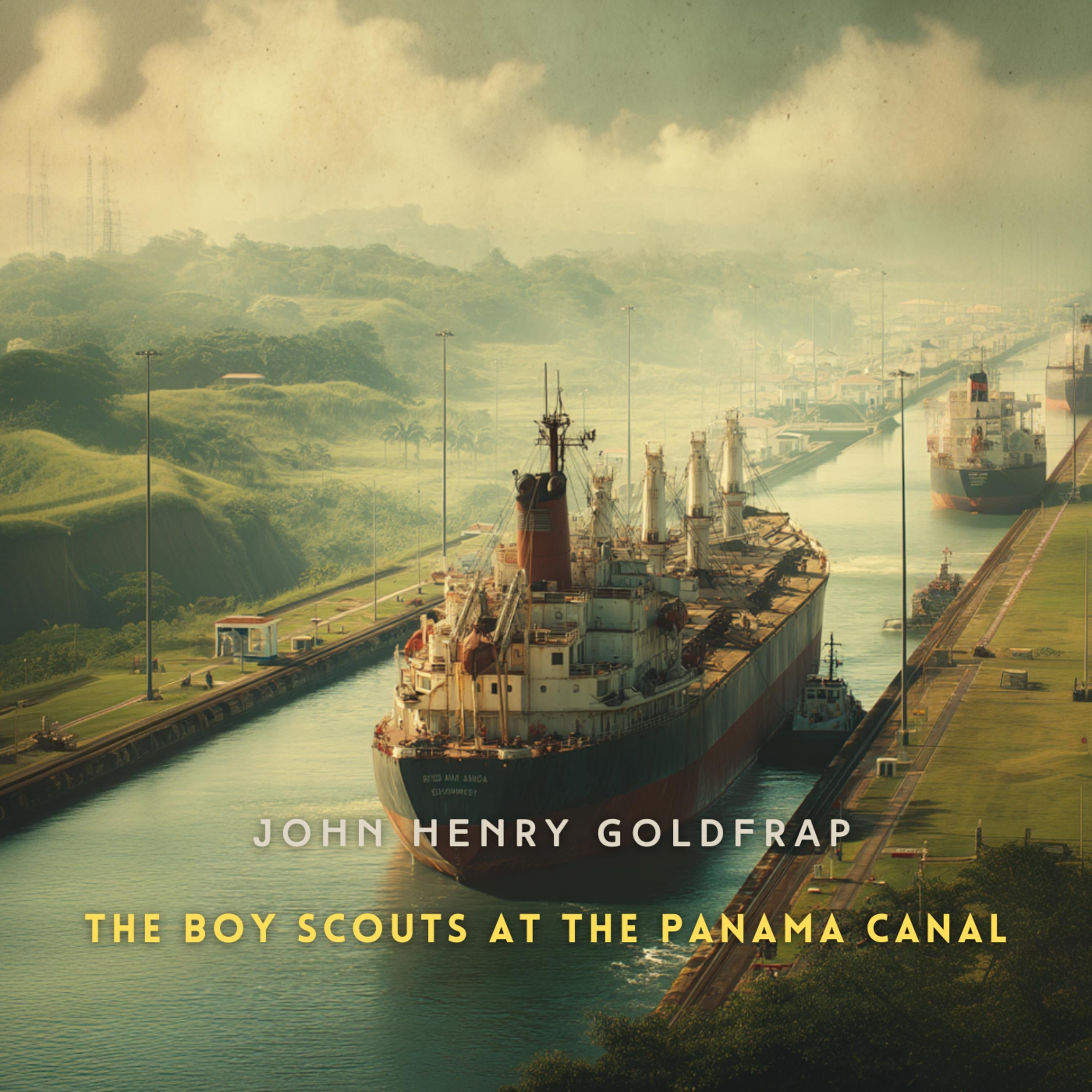The Boy Scouts at the Panama Canal