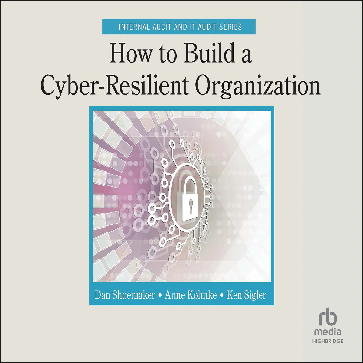 How to Build a Cyber-Resilient Organization