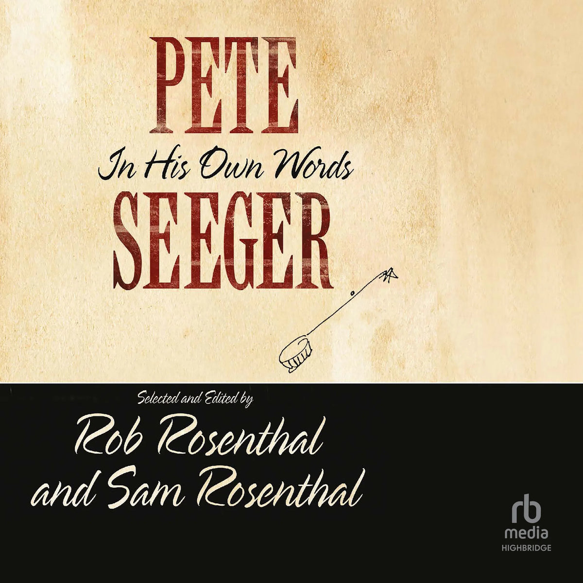 Pete Seeger in His Own Words