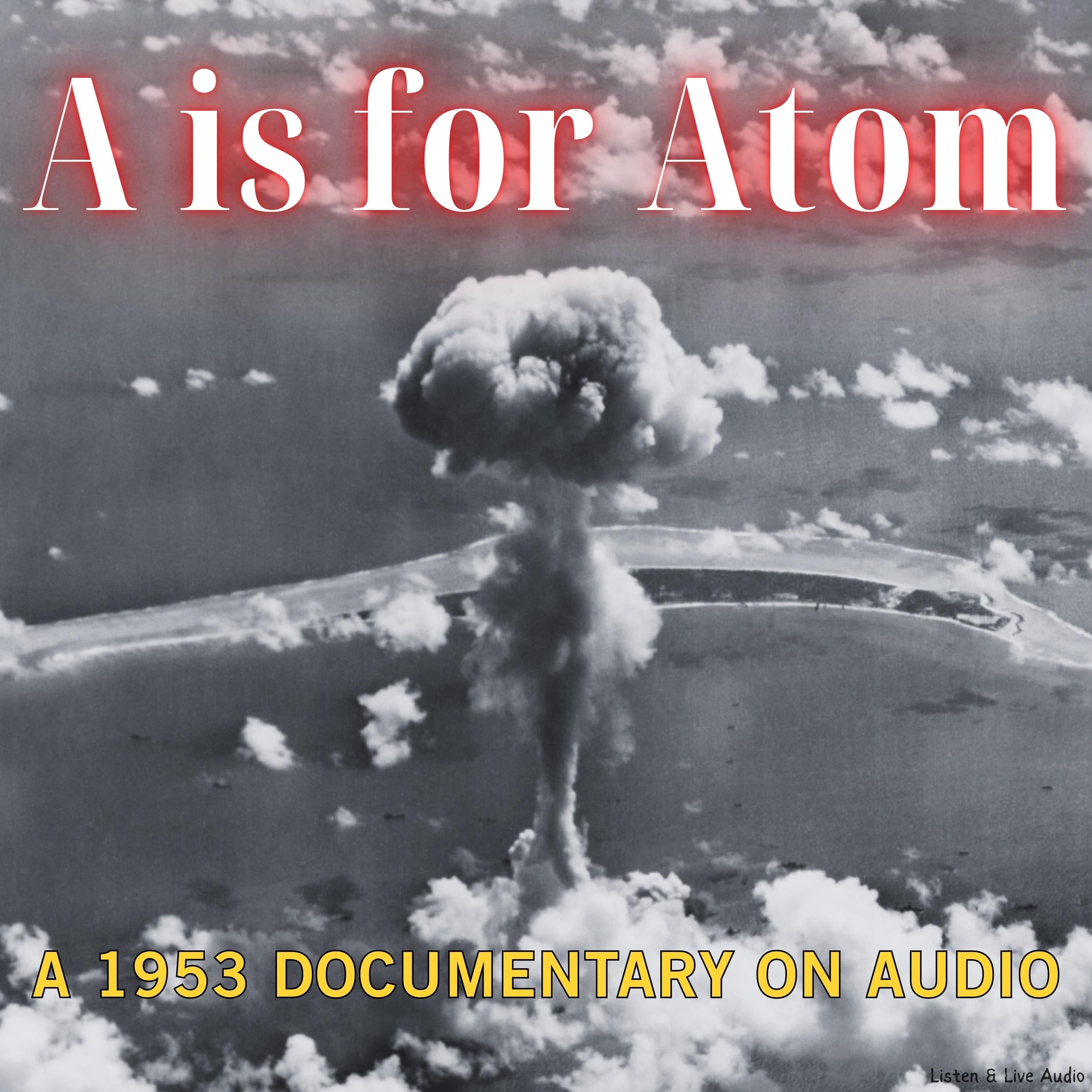 A Is for Atom, A 1953 Documentary on Audio