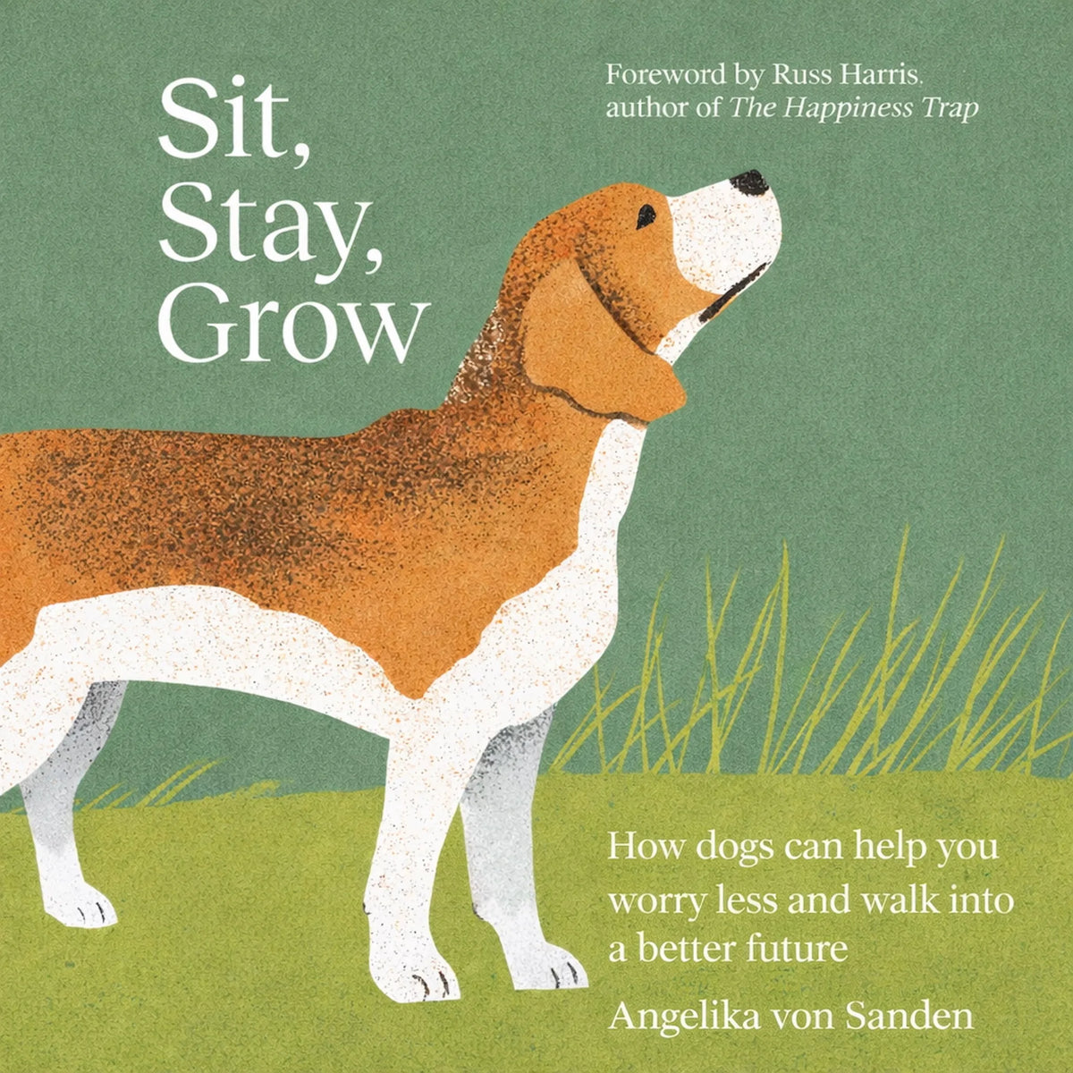 Sit, Stay, Grow