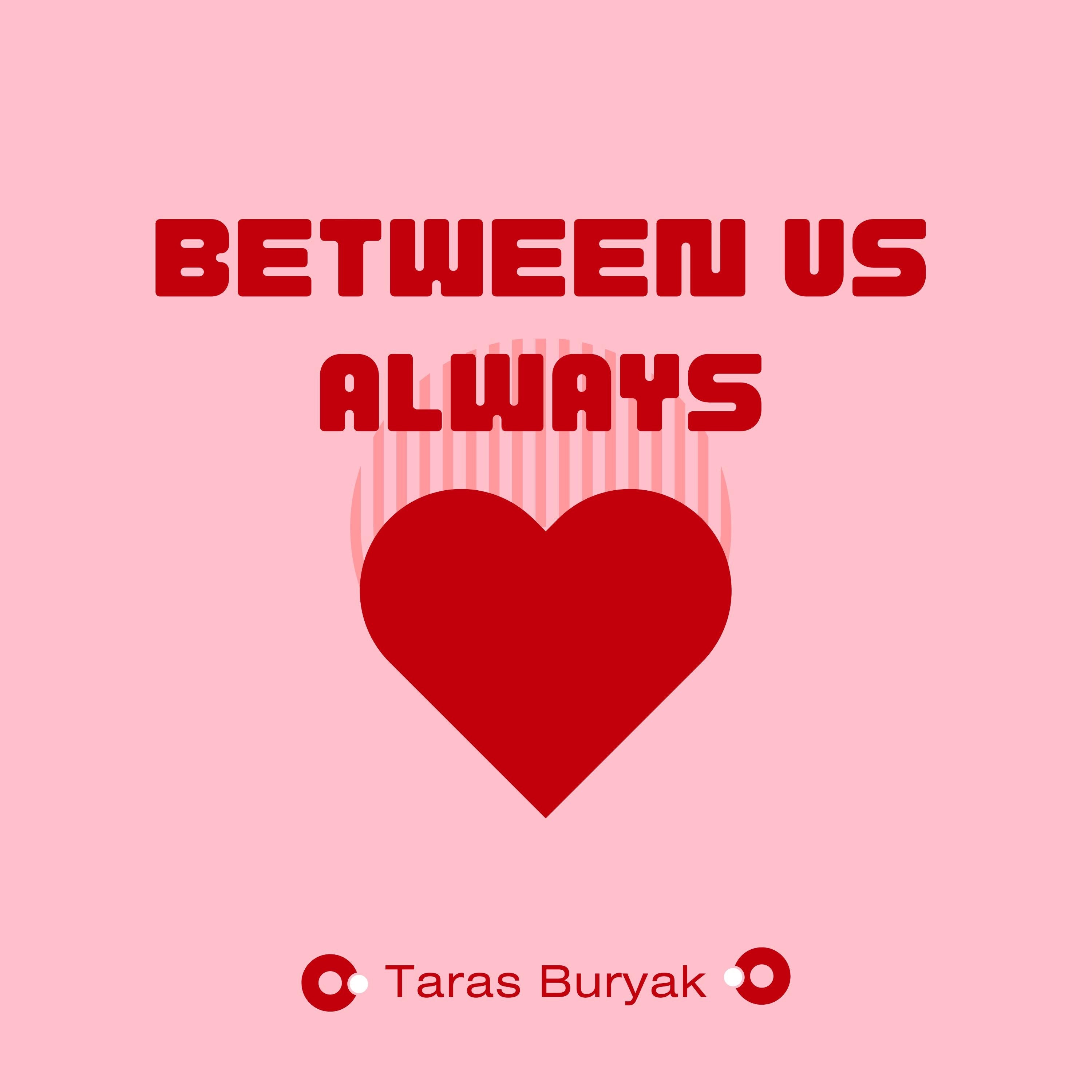 Between Us Always