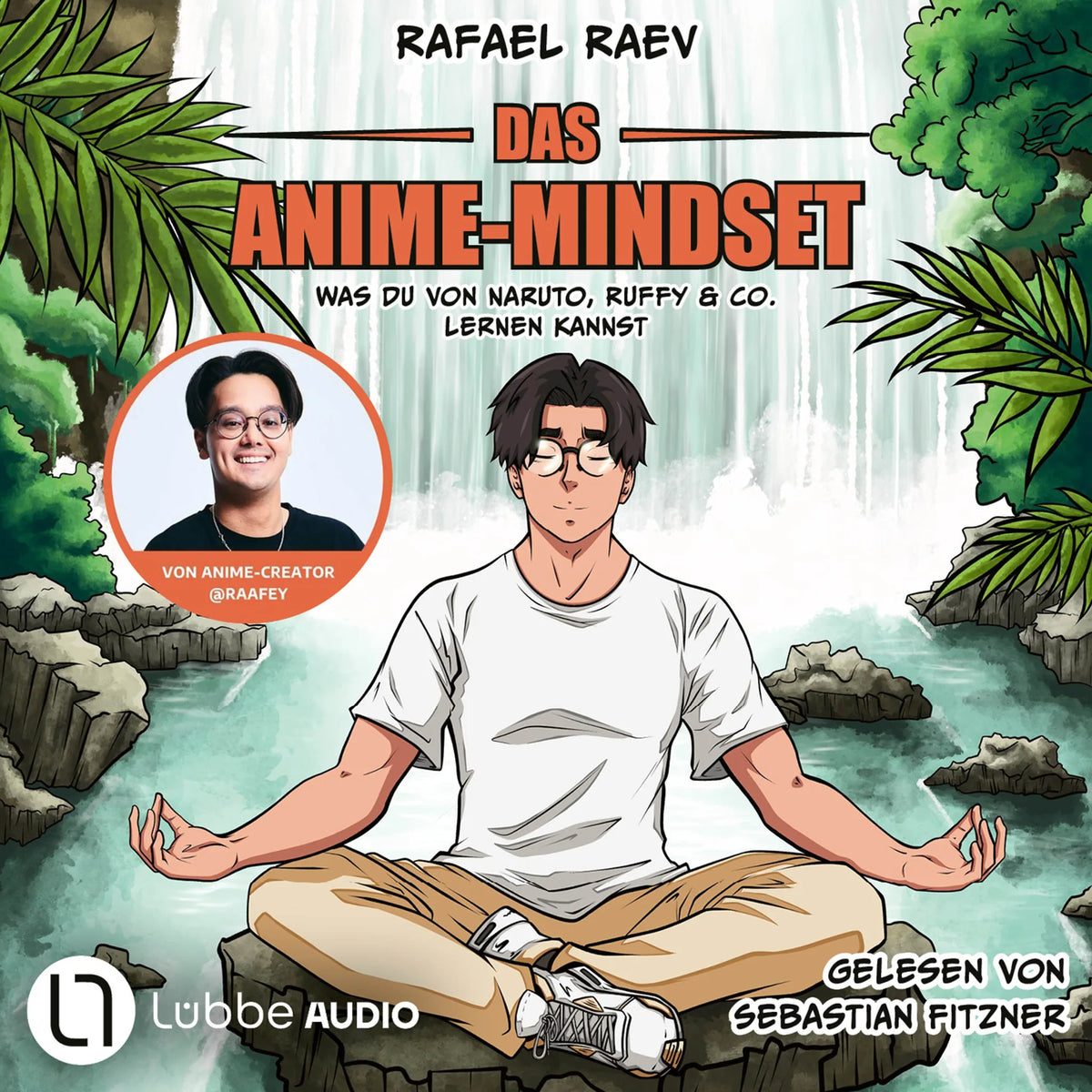 Das Anime-Mindset - Was du von Naruto, Ruffy & Co. lernen kannst