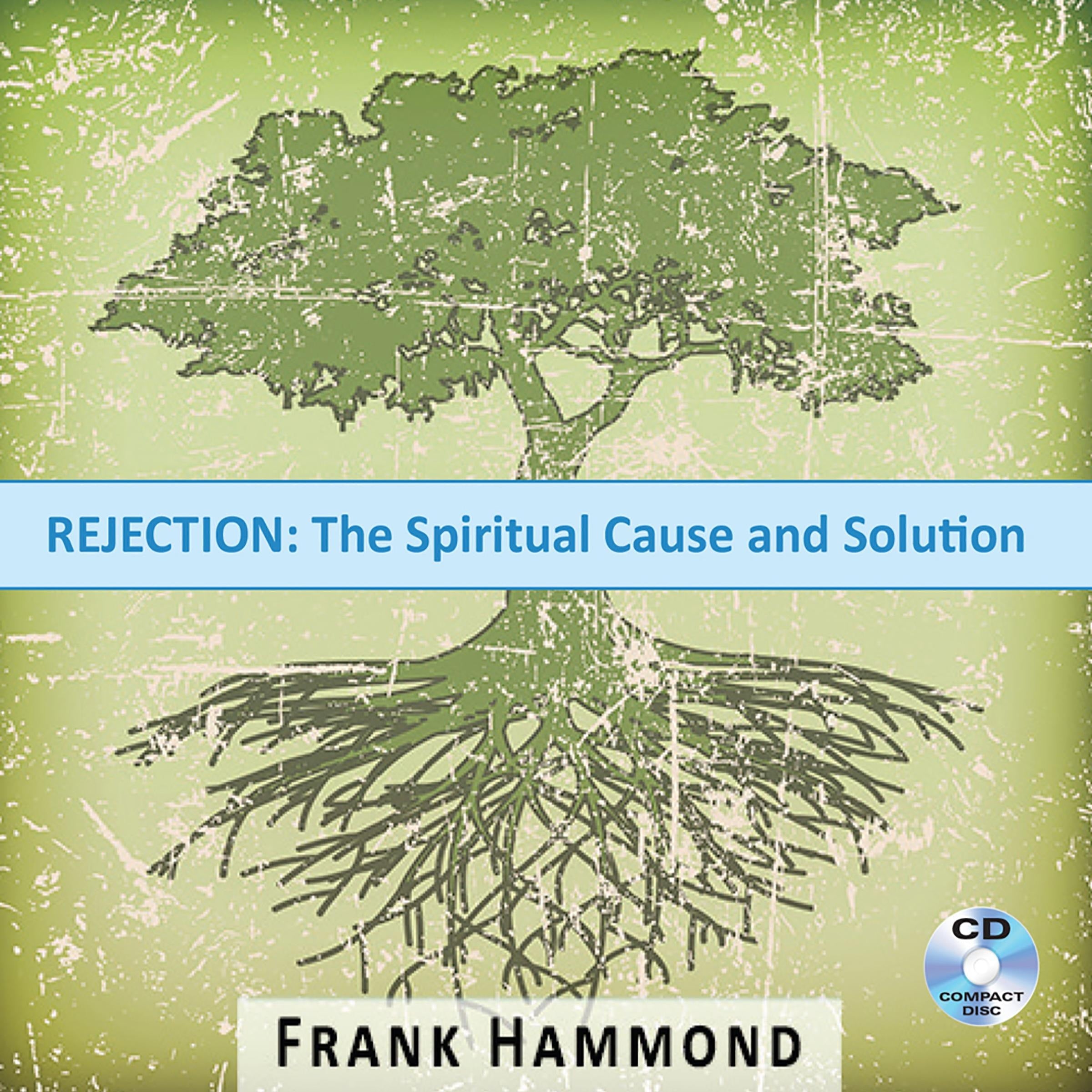 Overcoming the Root of Rejection