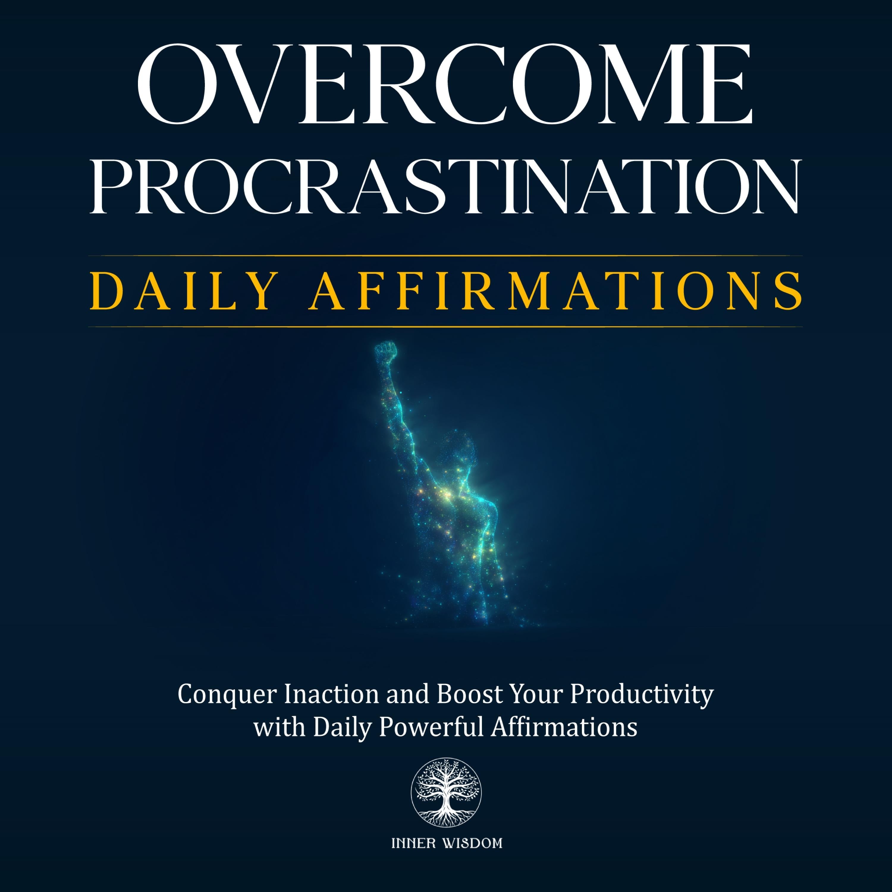 Overcome Procrastination Daily Affirmations
