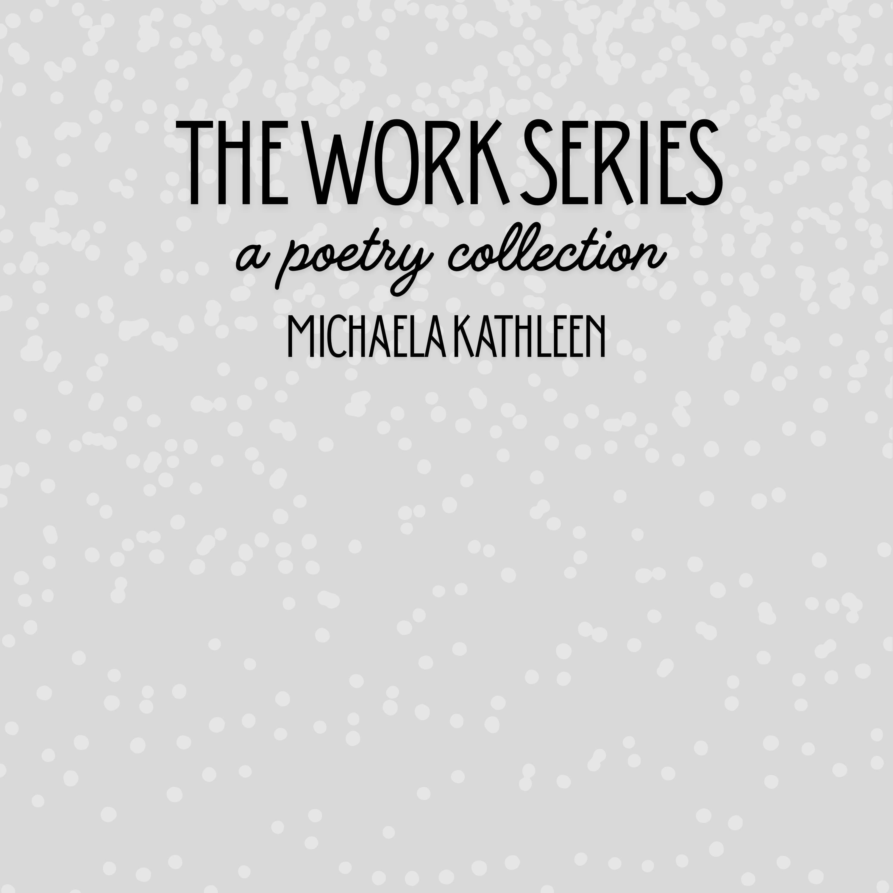 The Work Series