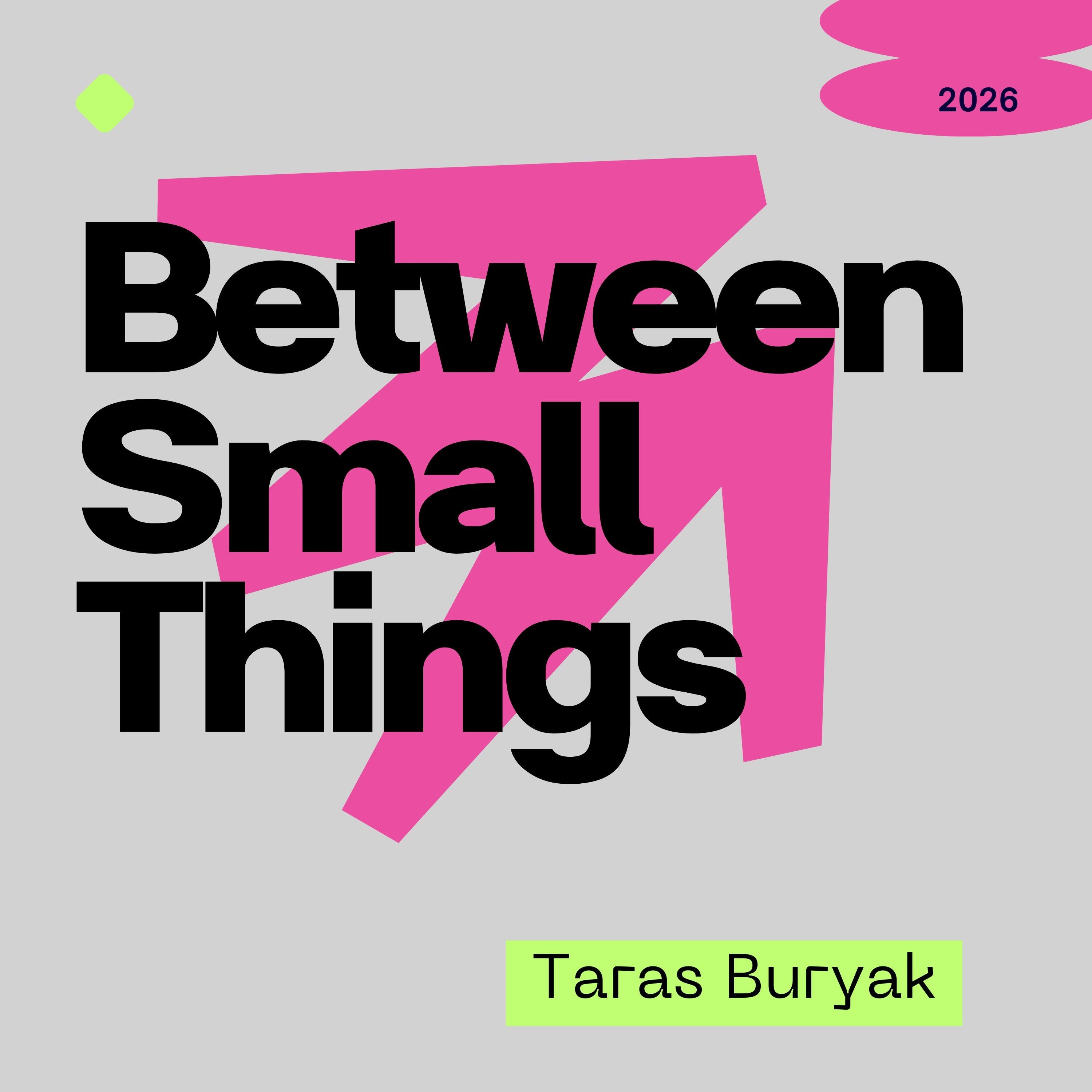Between Small Things
