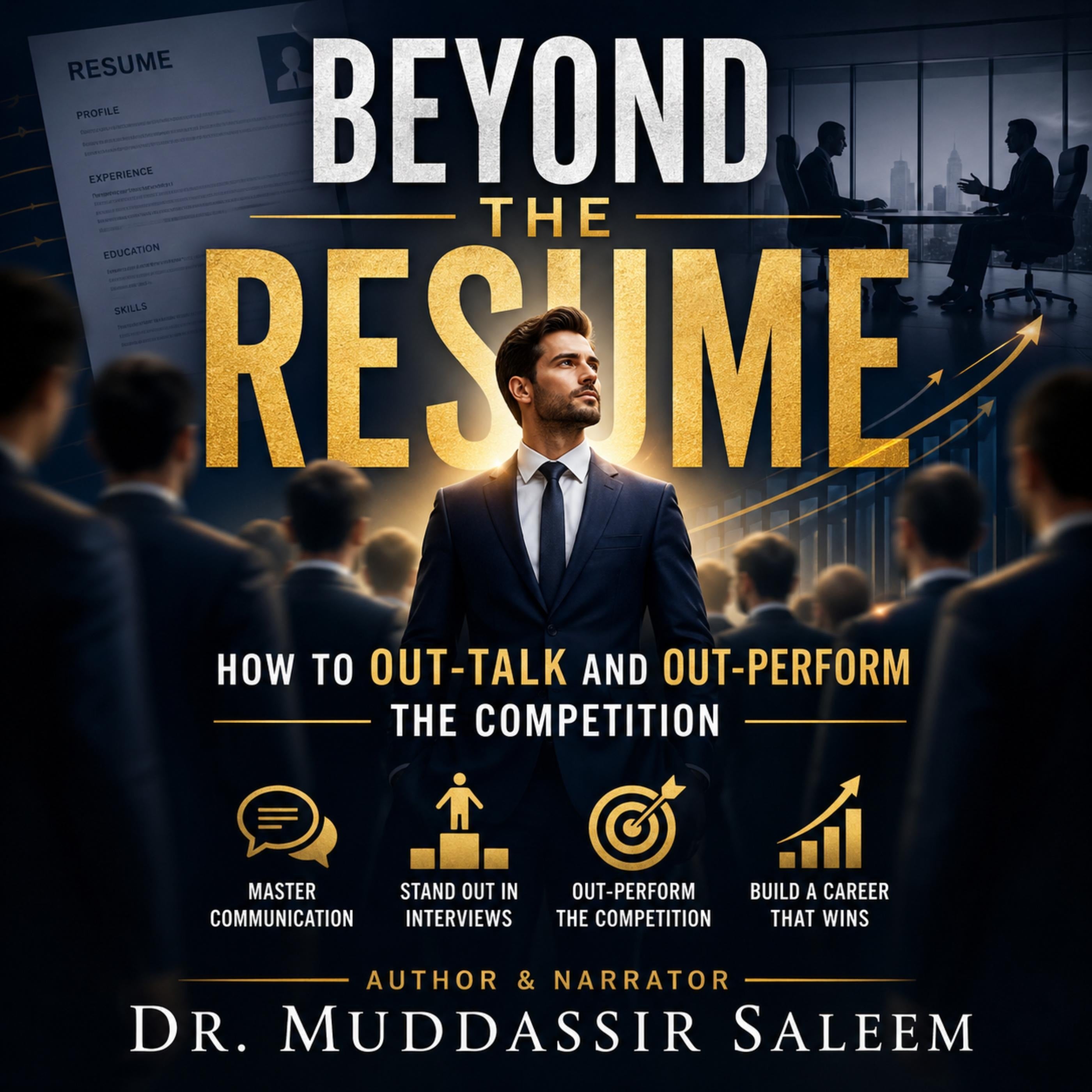 Beyond the Resume: How to Out-Talk and Out-Perform the Competition