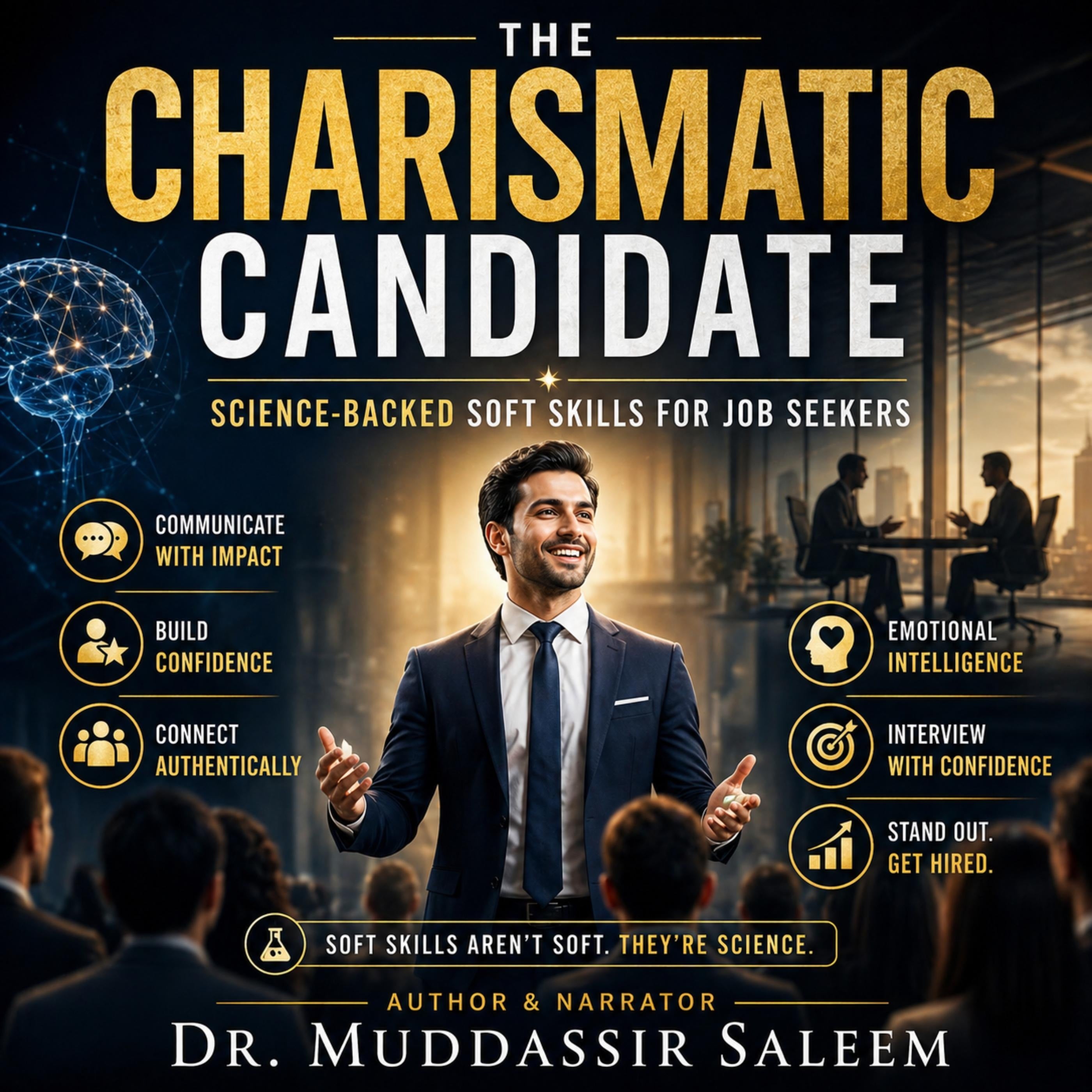 The Charismatic Candidate: Science-Backed Soft Skills for Job Seekers