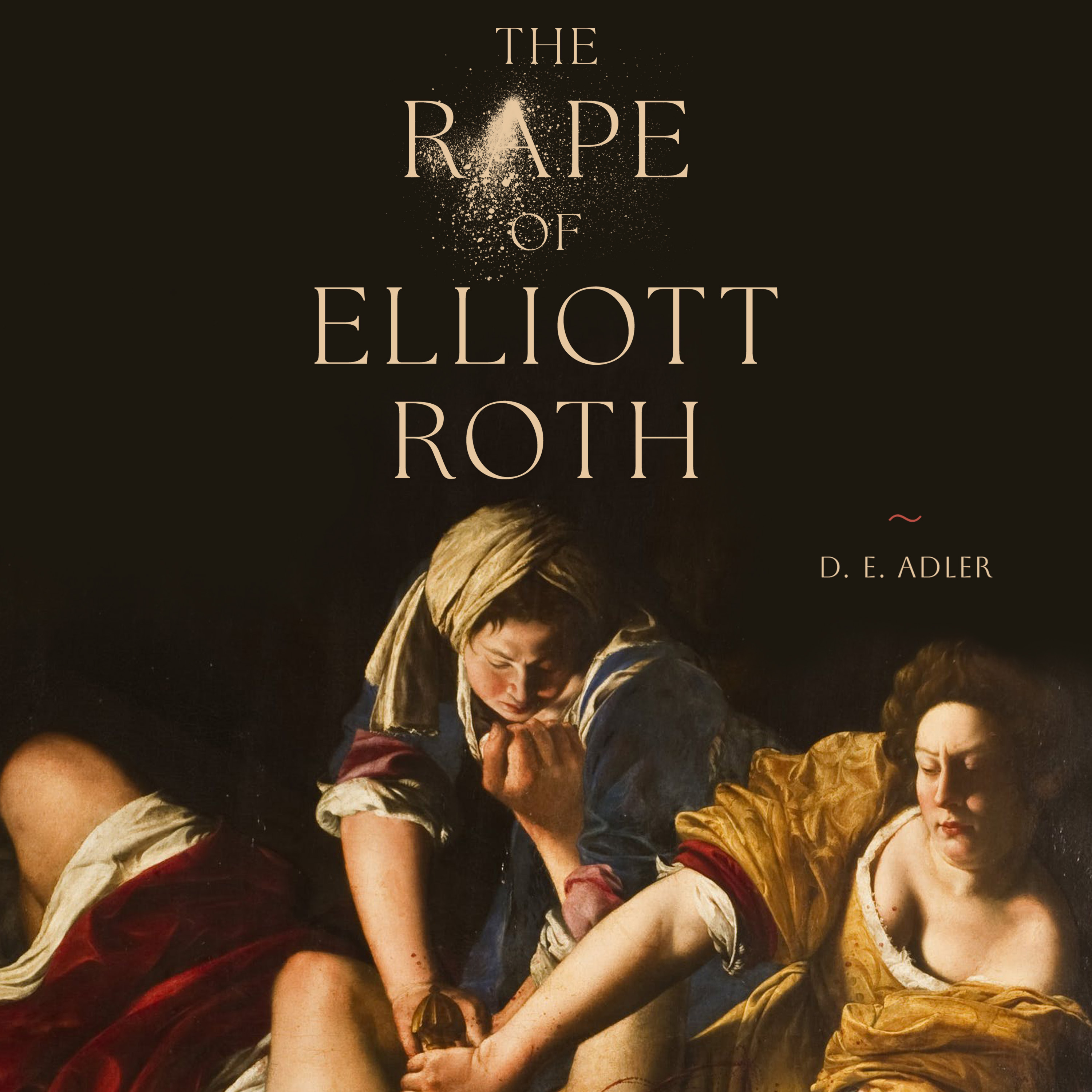 The Rape of Elliott Roth