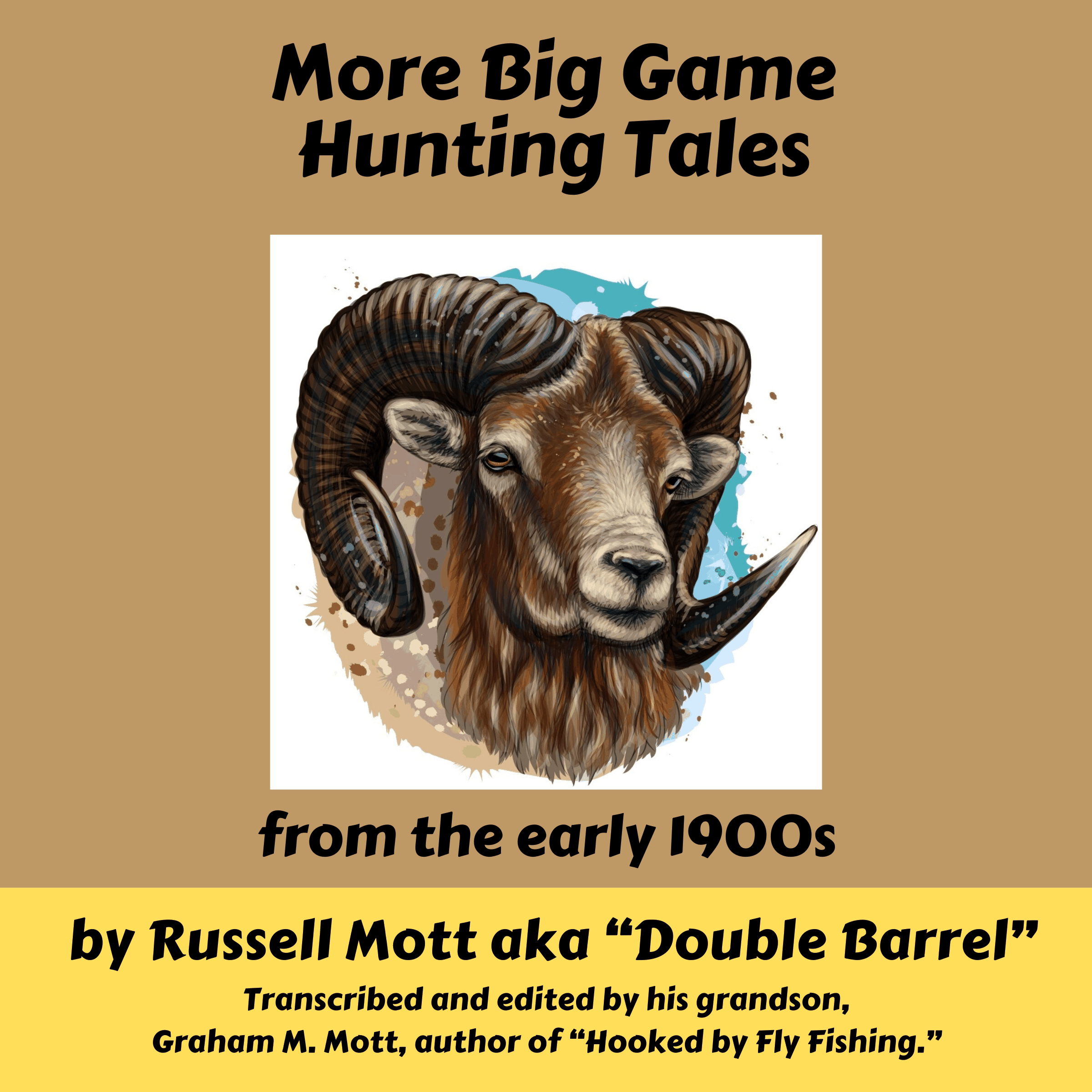 More Big Game Hunting Tales from the Early 1900s