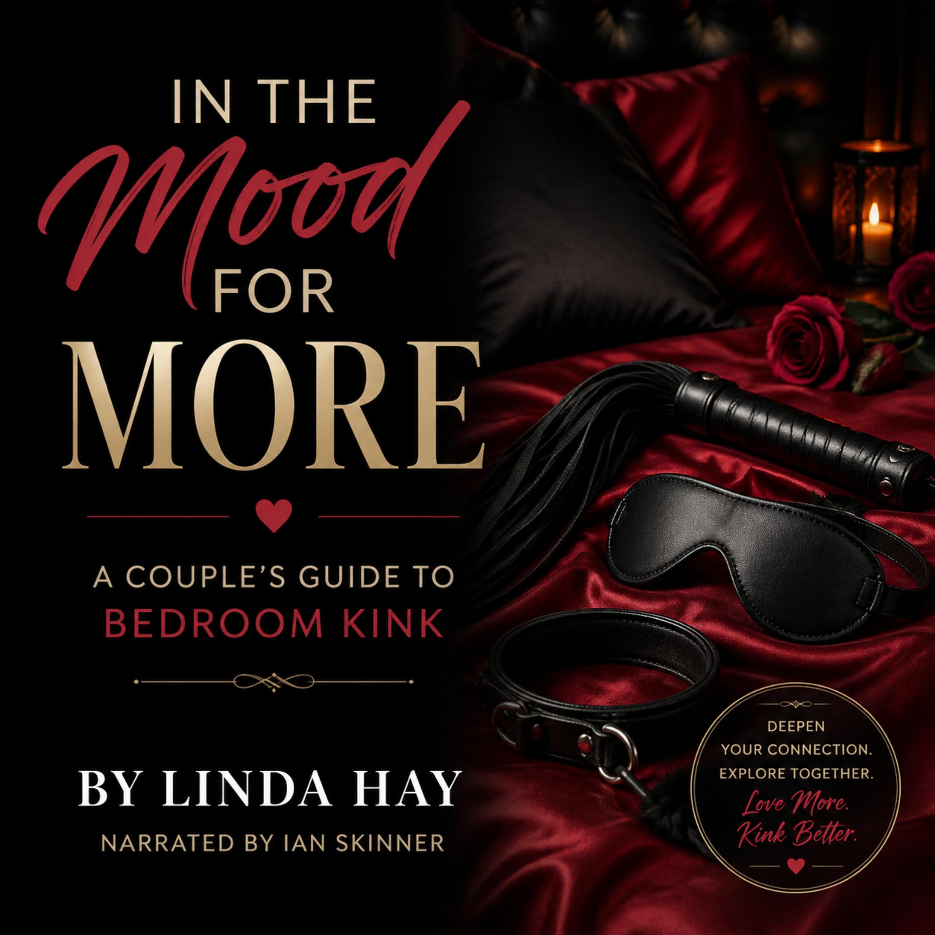 In The Mood for More: A Couple's Guide to Bedroom Kink