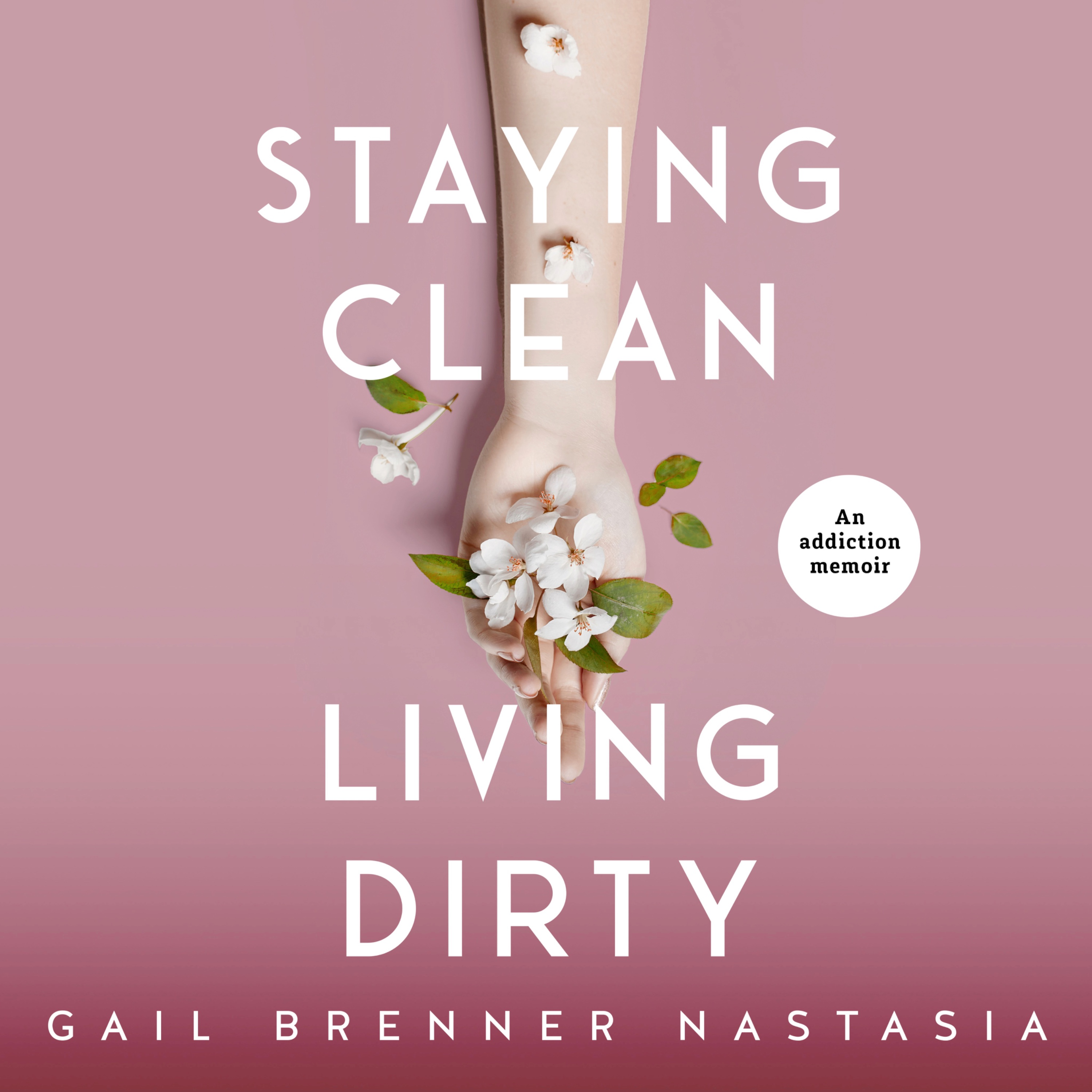 Staying Clean Living Dirty