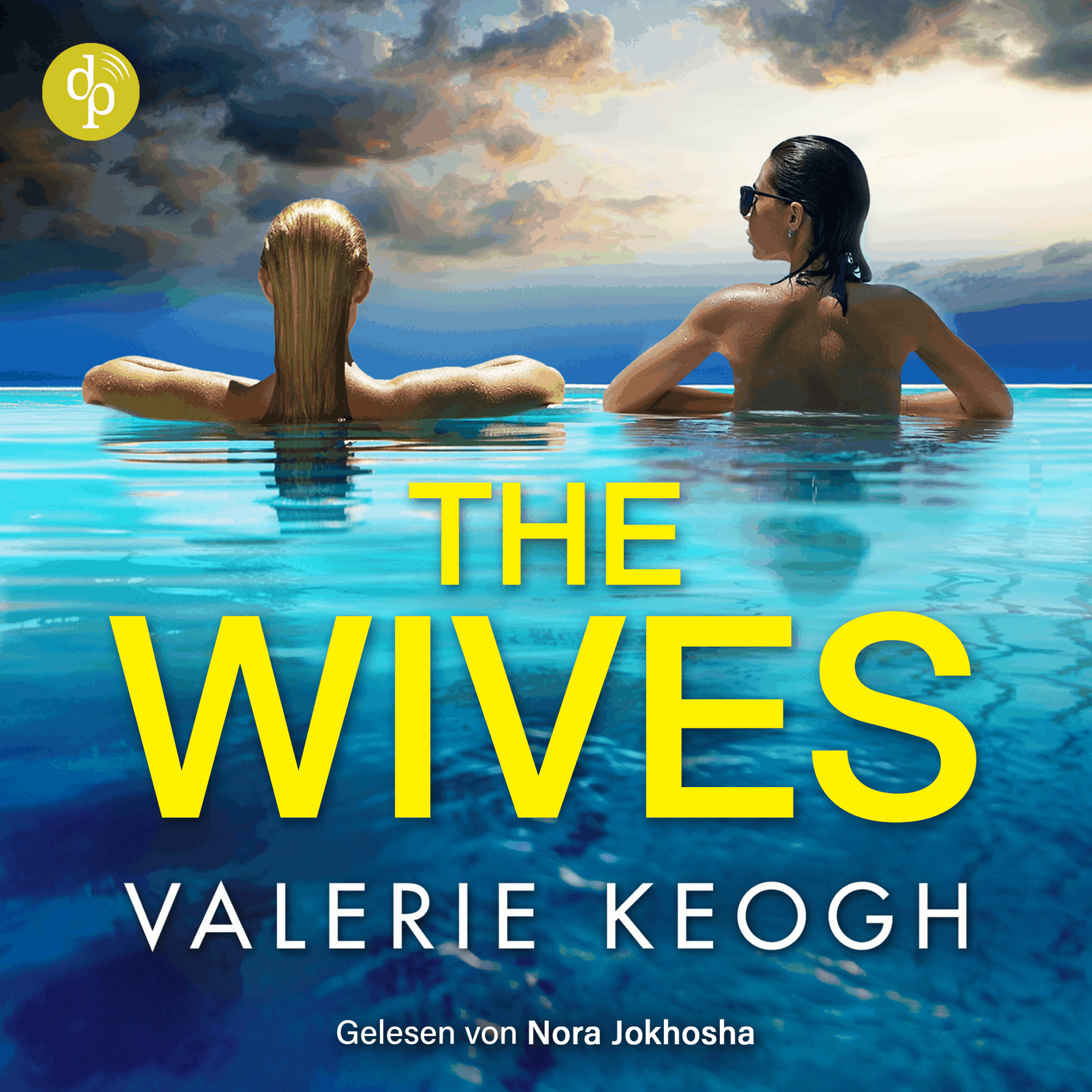 The Wives | Destination Thriller Hörbuch - Beste Freundinnen, perfekte Ehen und ein tödlich schöner Urlaub ... (Ungekürzt)