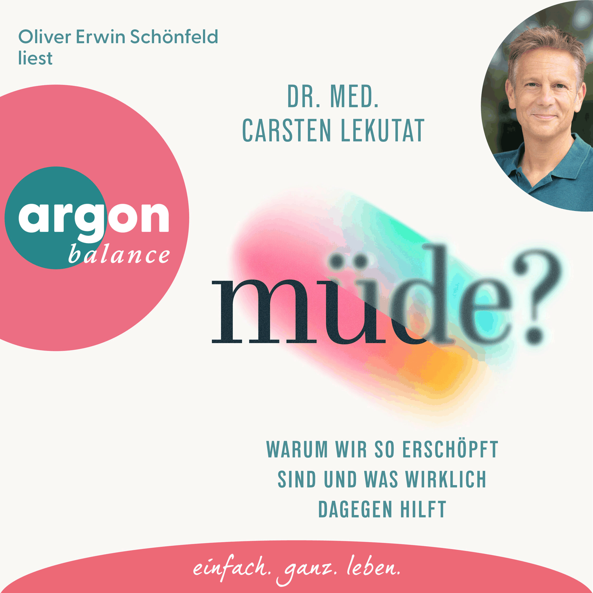 müde? - Warum wir so erschöpft sind und was wirklich dagegen hilft (Ungekürzte Lesung)