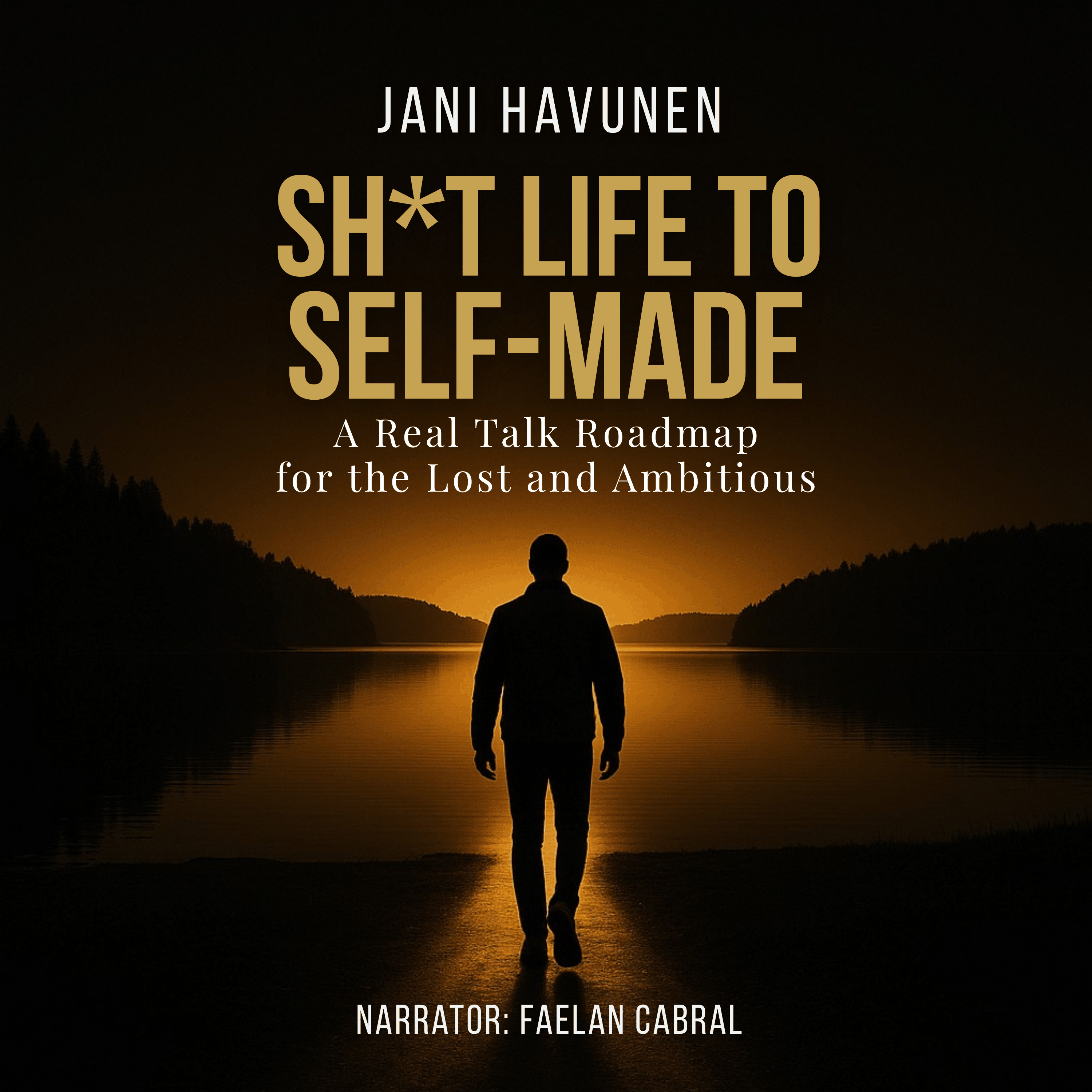 Sh*t Life to Self-Made
