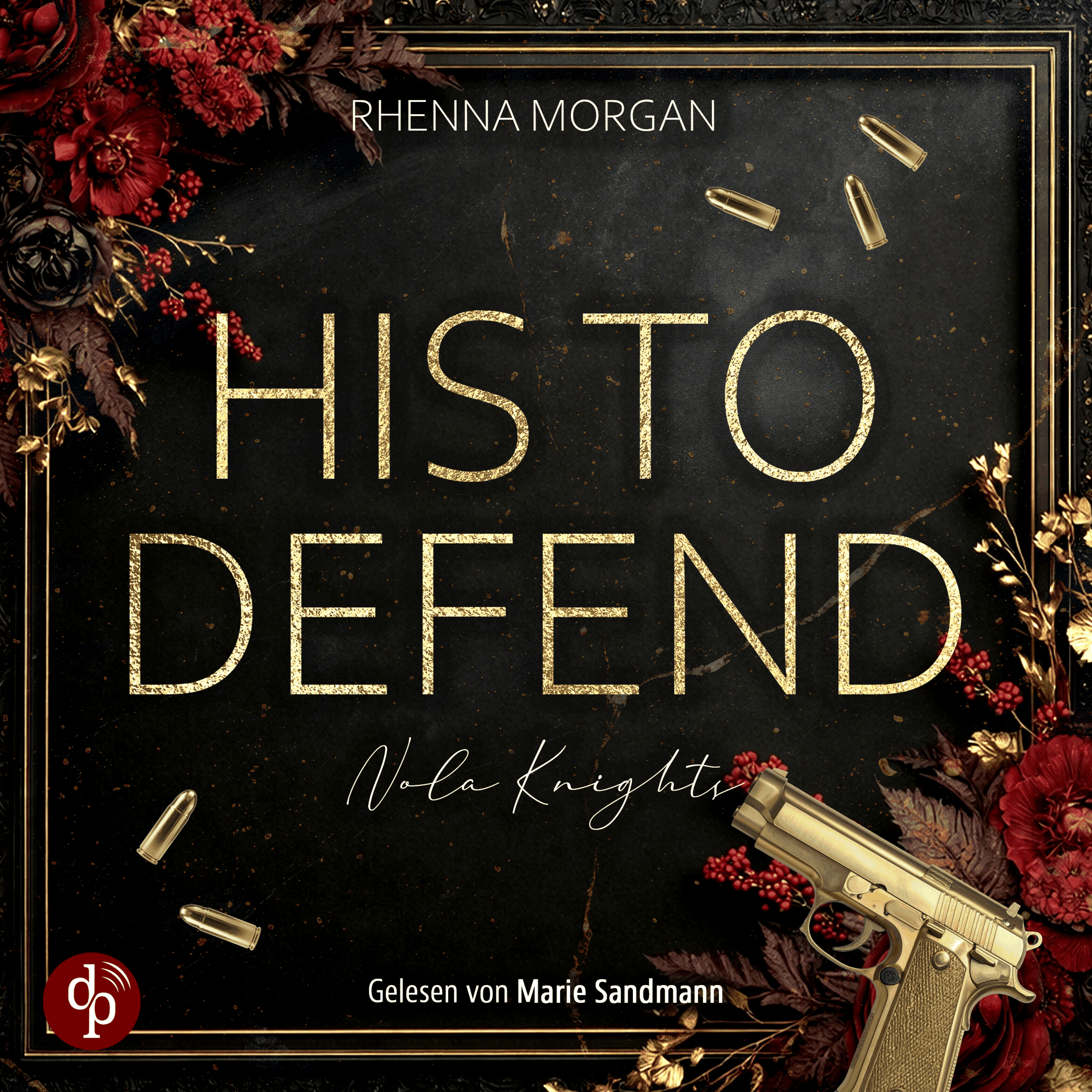 His to defend | Ein spicy Dark Romance Hörbuch - Haven Brotherhood Spin-off - Nola Knights, Band 1 (Ungekürzt)
