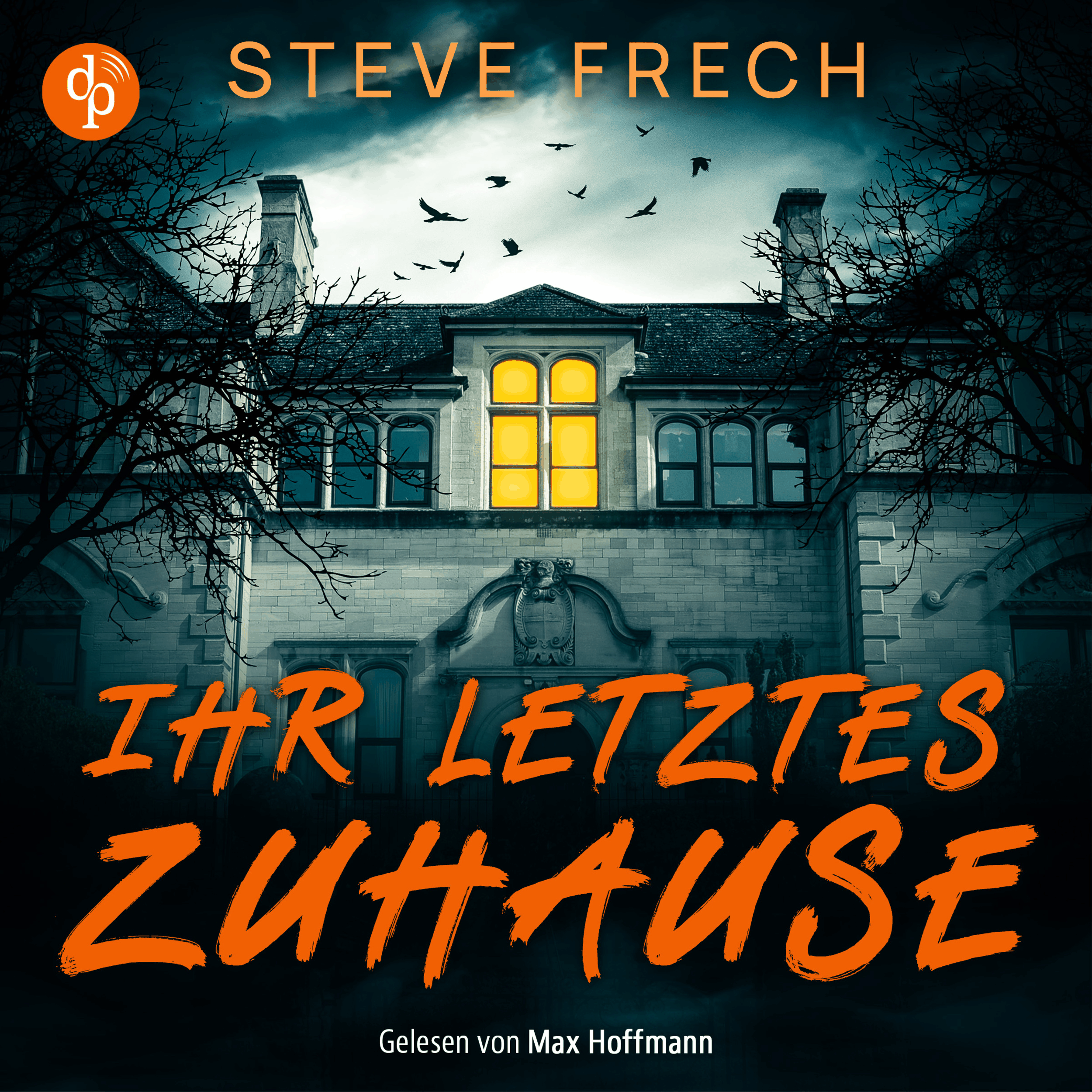 Ihr letztes Zuhause | Ein düsteres Mystery Thriller Hörbuch (Ungekürzt)