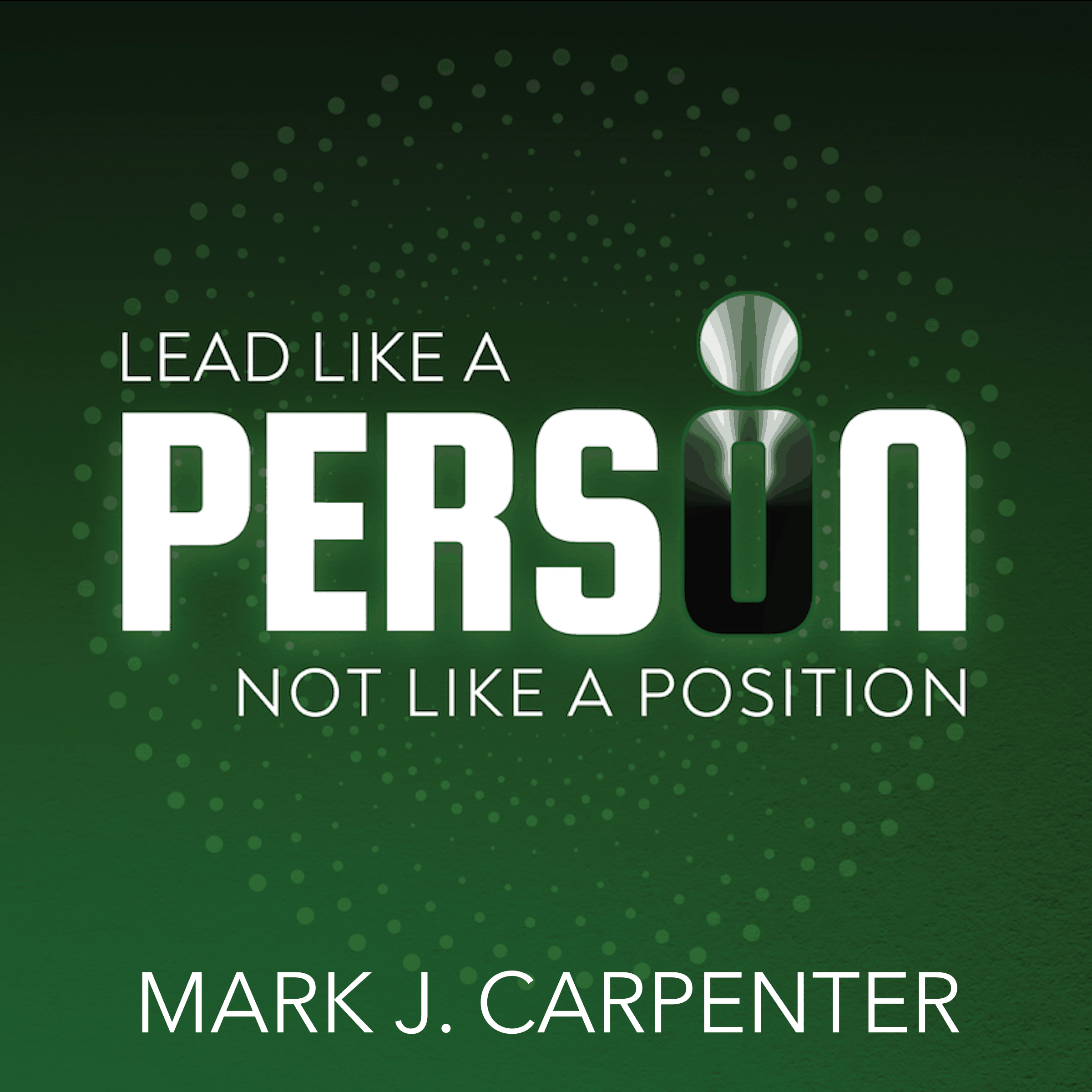 Lead Like A Person, Not Like A Position