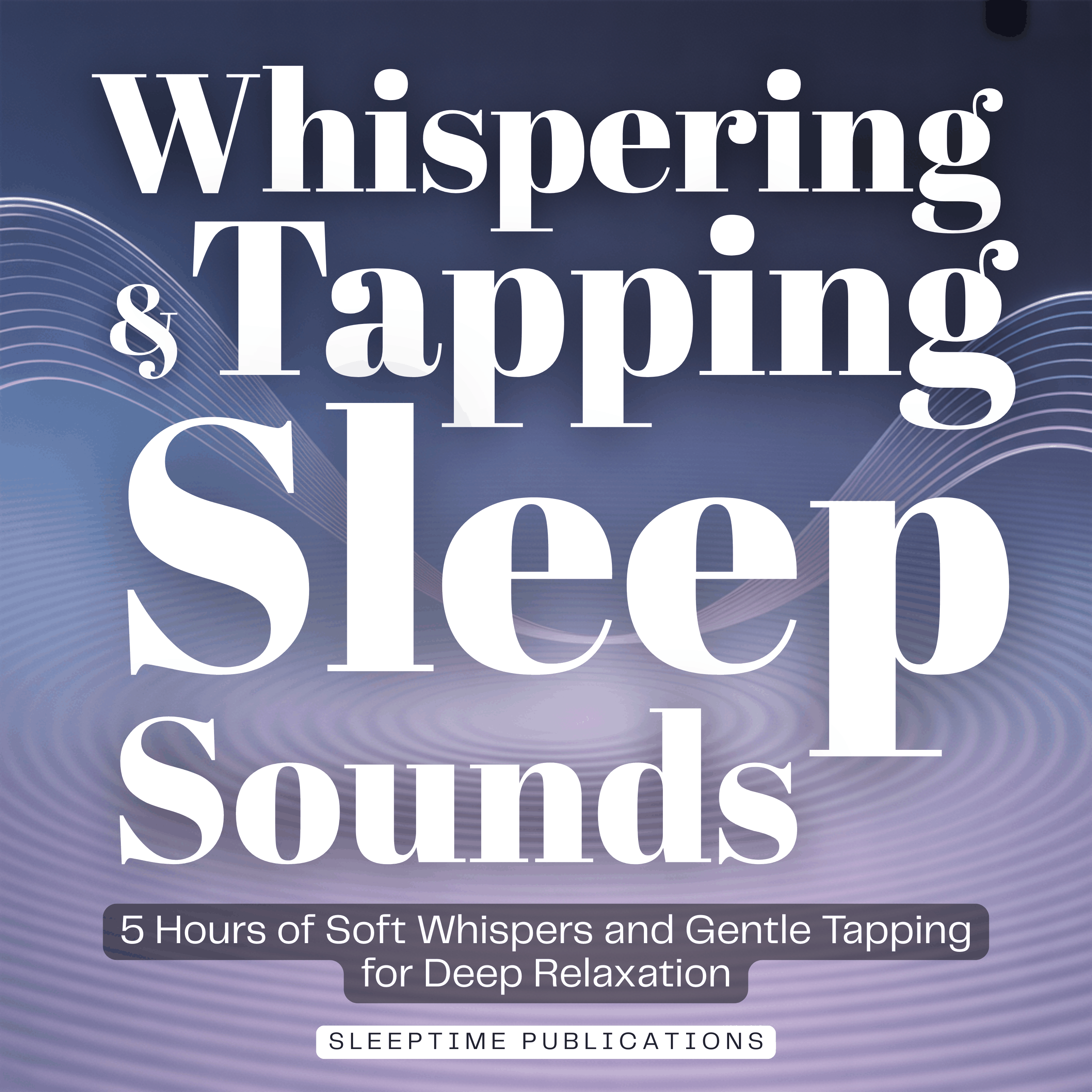 Whispering & Tapping Sleep Sounds