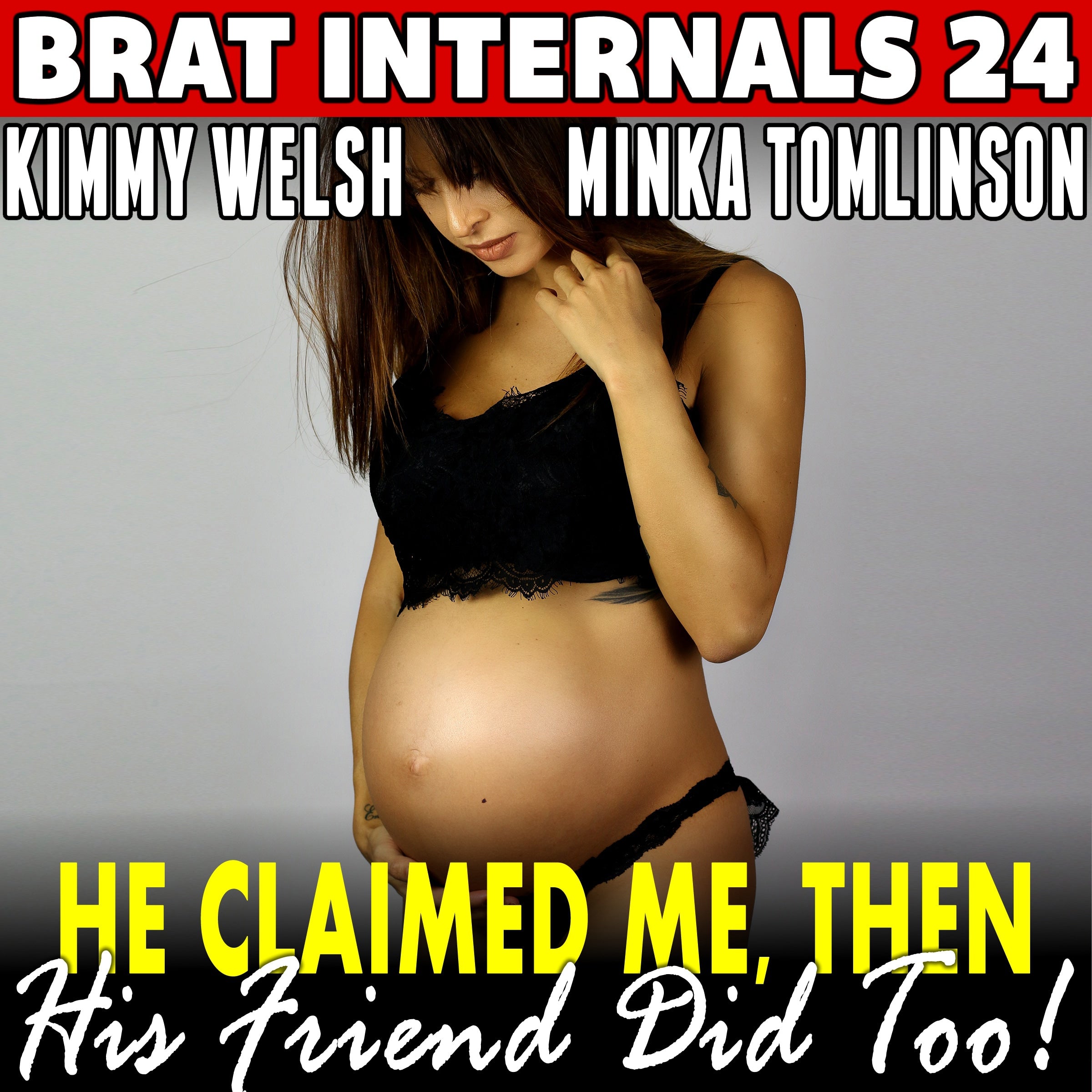 He Claimed Me - Then His Friend Did Too! : Brat Internals 24