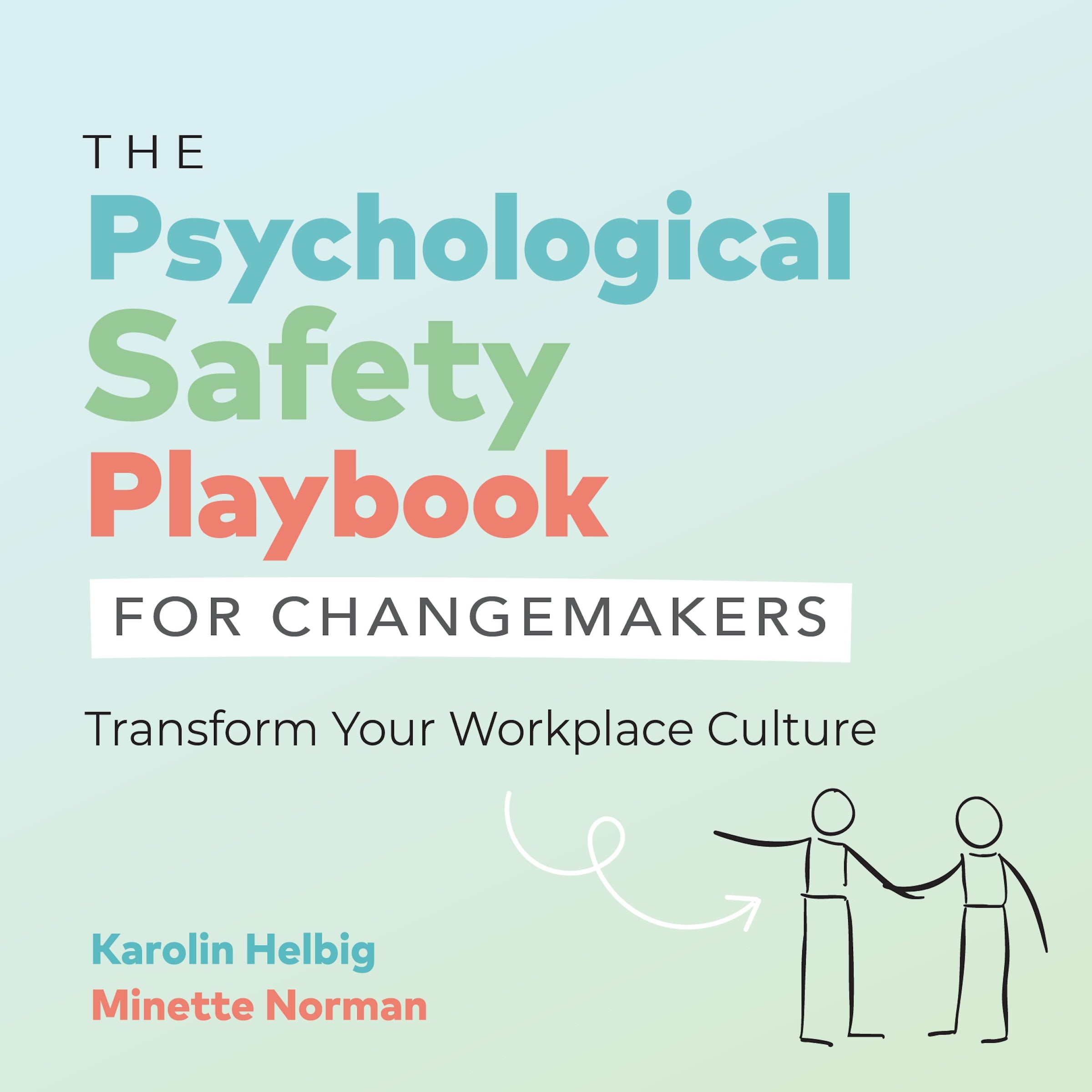 The Psychological Safety Playbook for Changemakers
