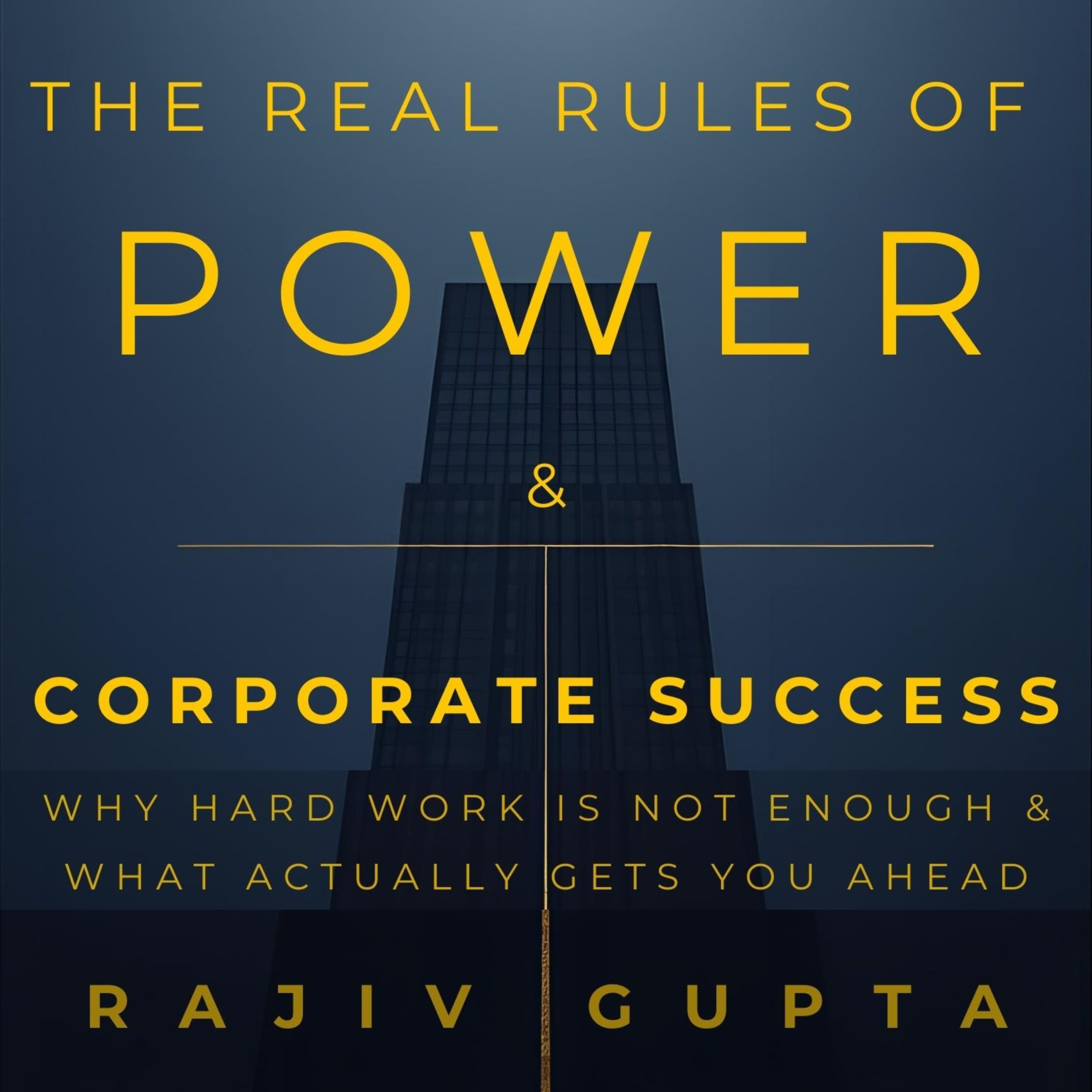 The Real Rules of Power & Corporate Success