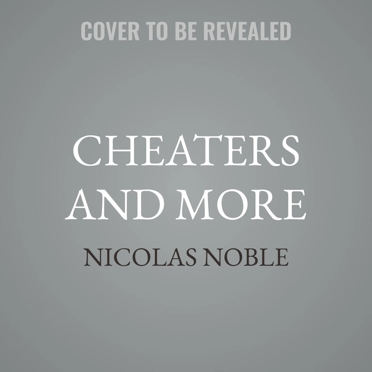 Cheaters and More