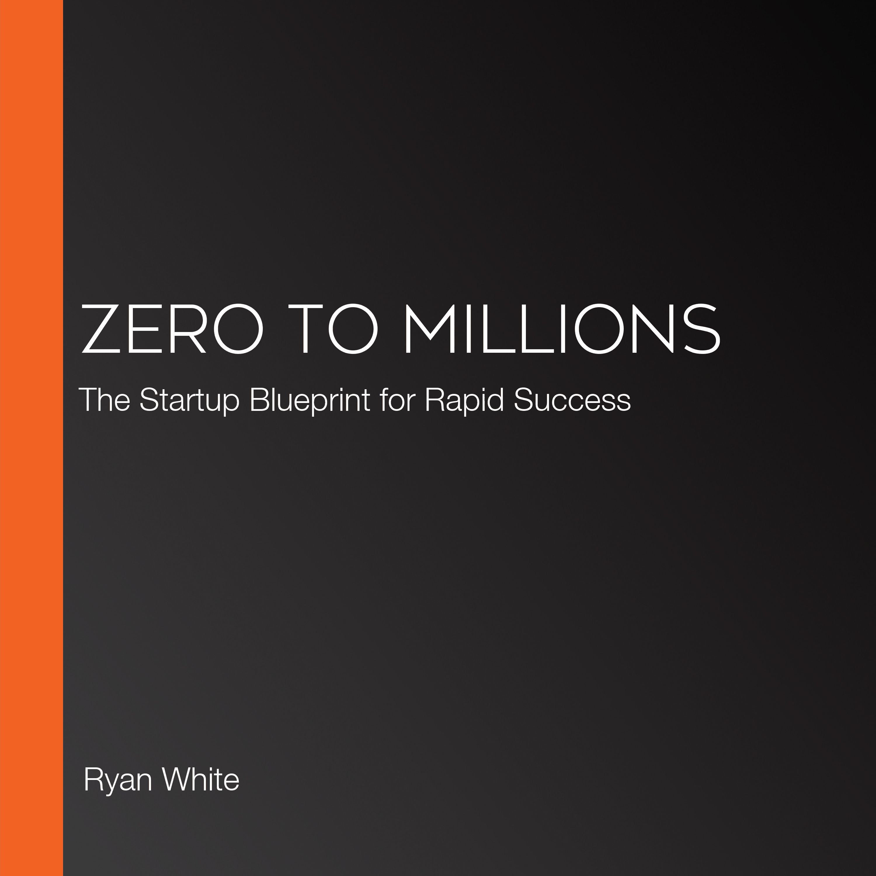 Zero to Millions