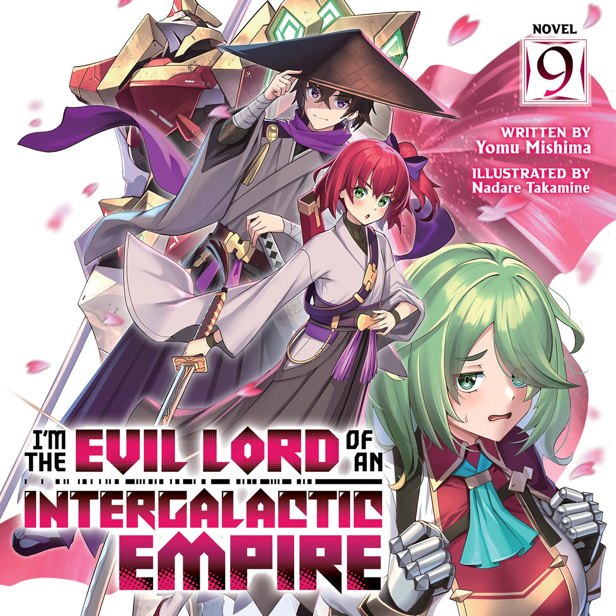 I'm the Evil Lord of an Intergalactic Empire! (Light Novel) Vol. 9