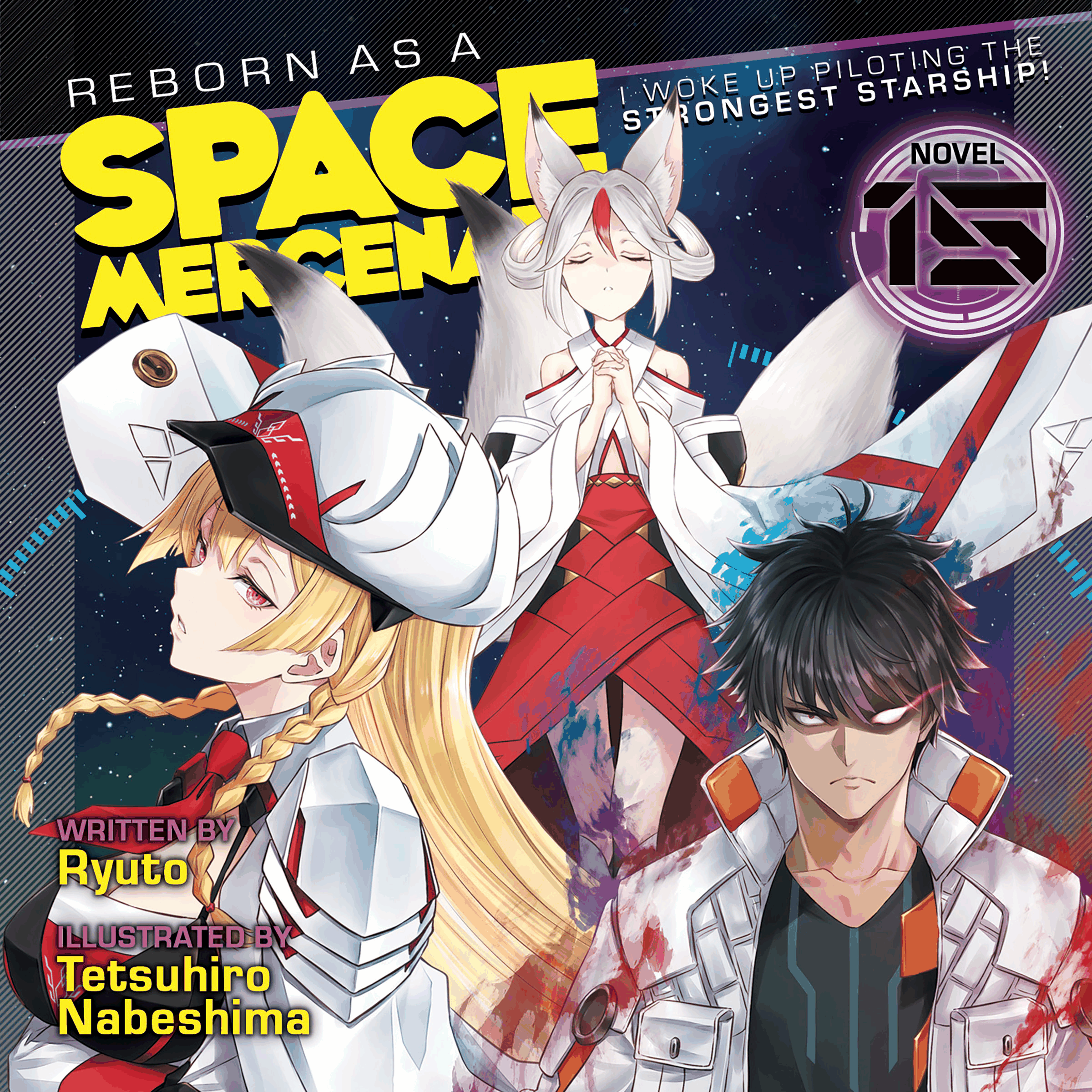 Reborn as a Space Mercenary: I Woke Up Piloting the Strongest Starship! (Light Novel) Vol. 15