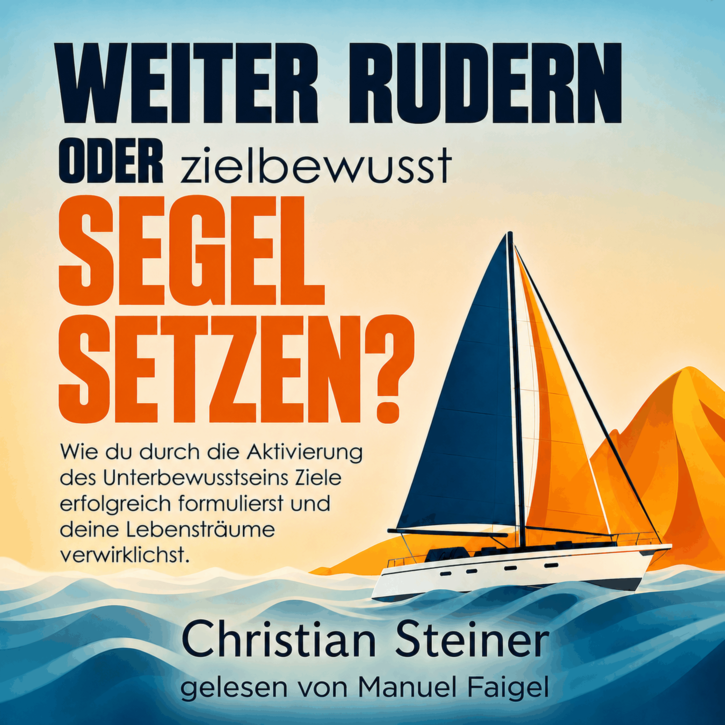 Weiter rudern oder zielbewusst Segel setzen?