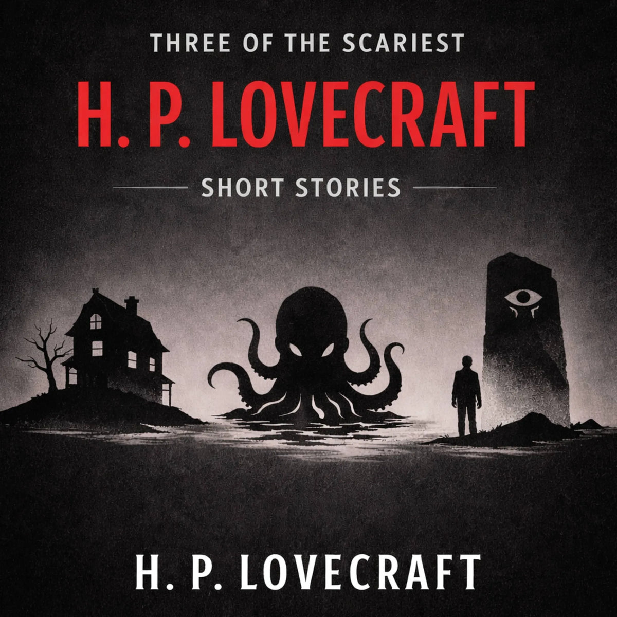 Three of the Scariest H. P. Lovecraft Short Stories