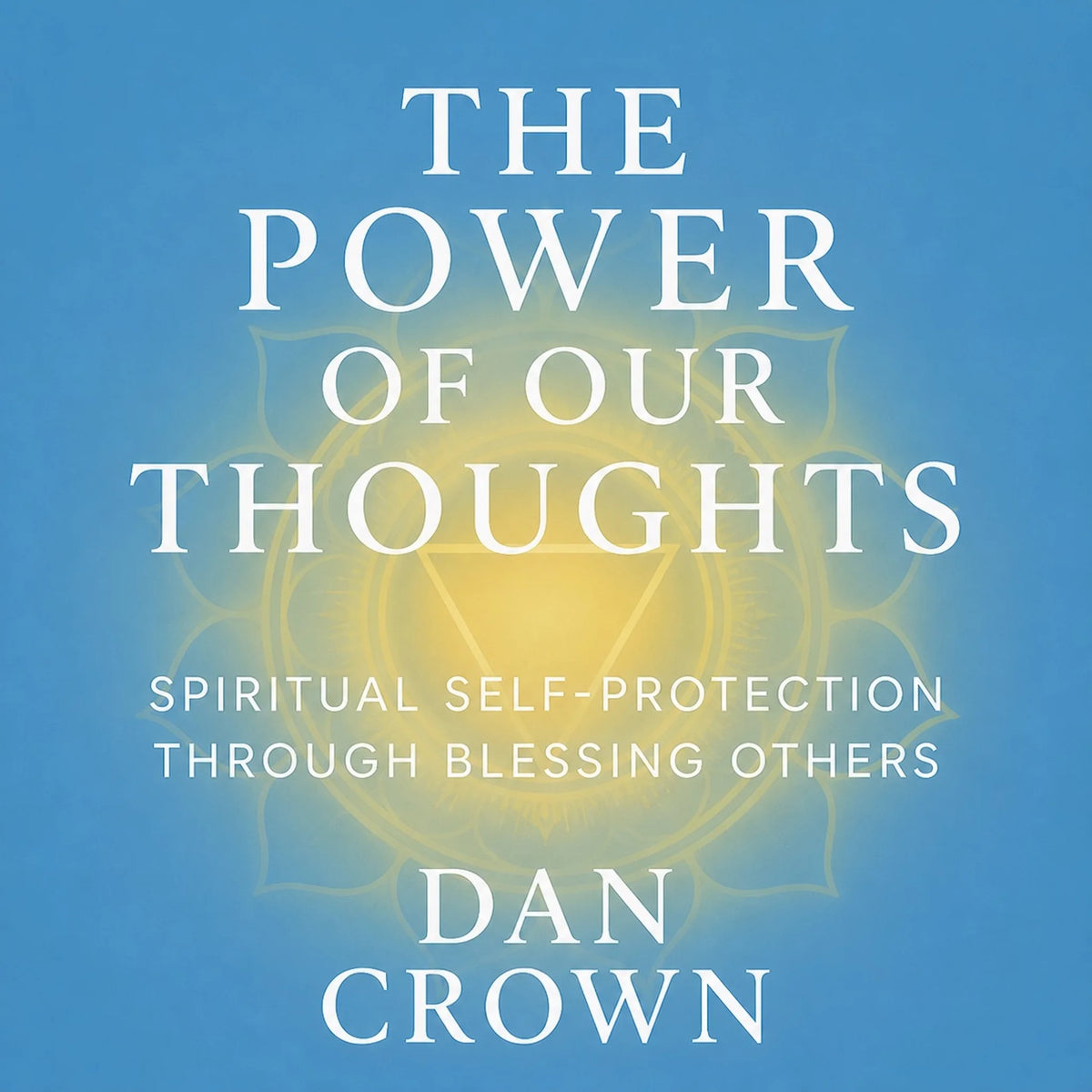 The Power of Our Thoughts