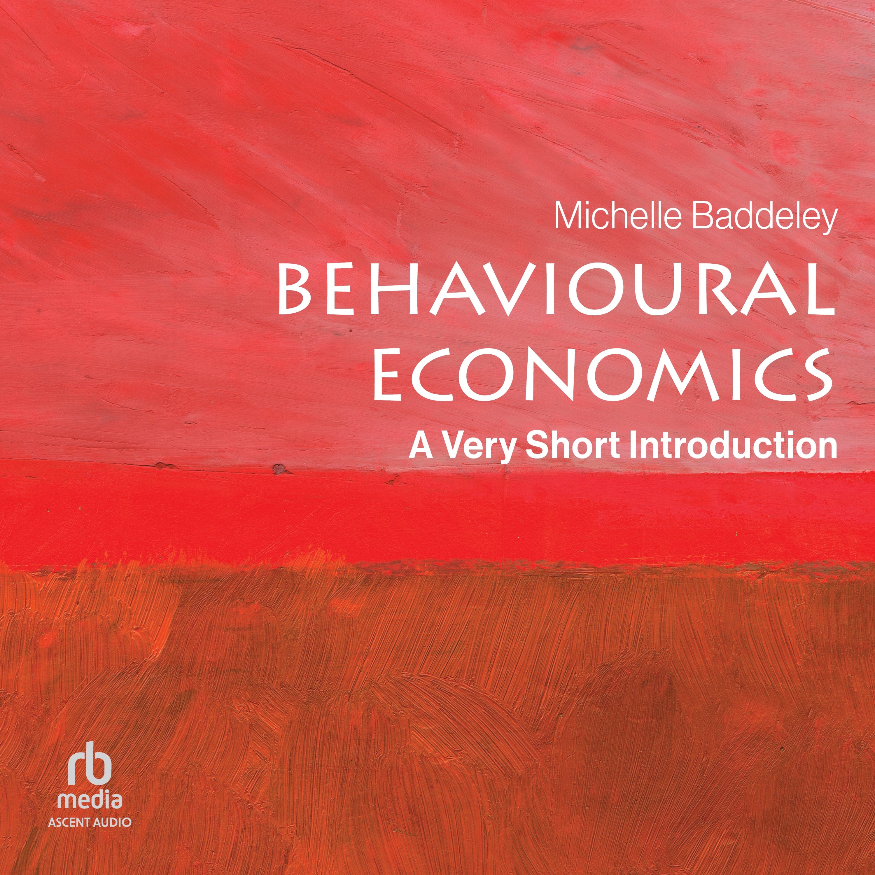 Behavioural Economics: A Very Short Introduction