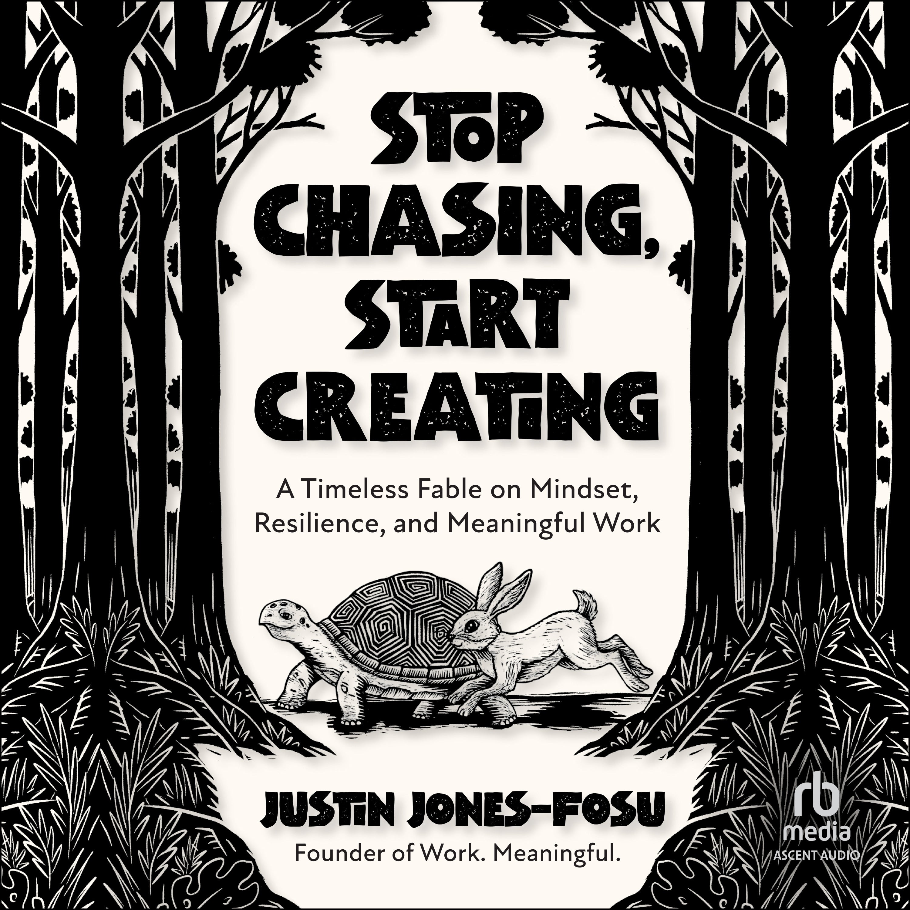 Stop Chasing, Start Creating