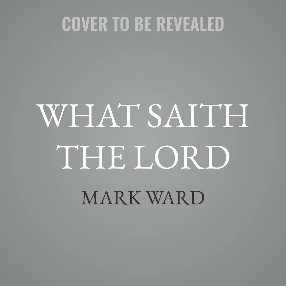 What Saith the Lord
