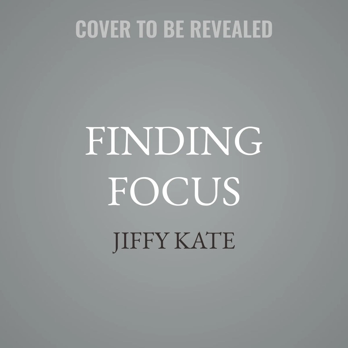 Finding Focus