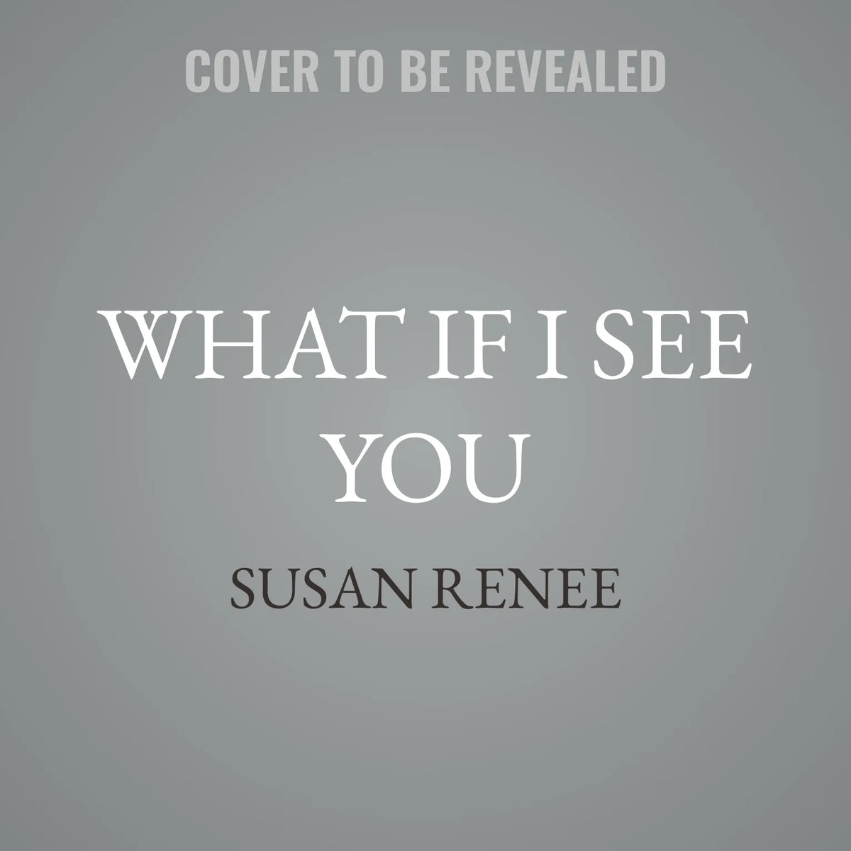 What If I See You