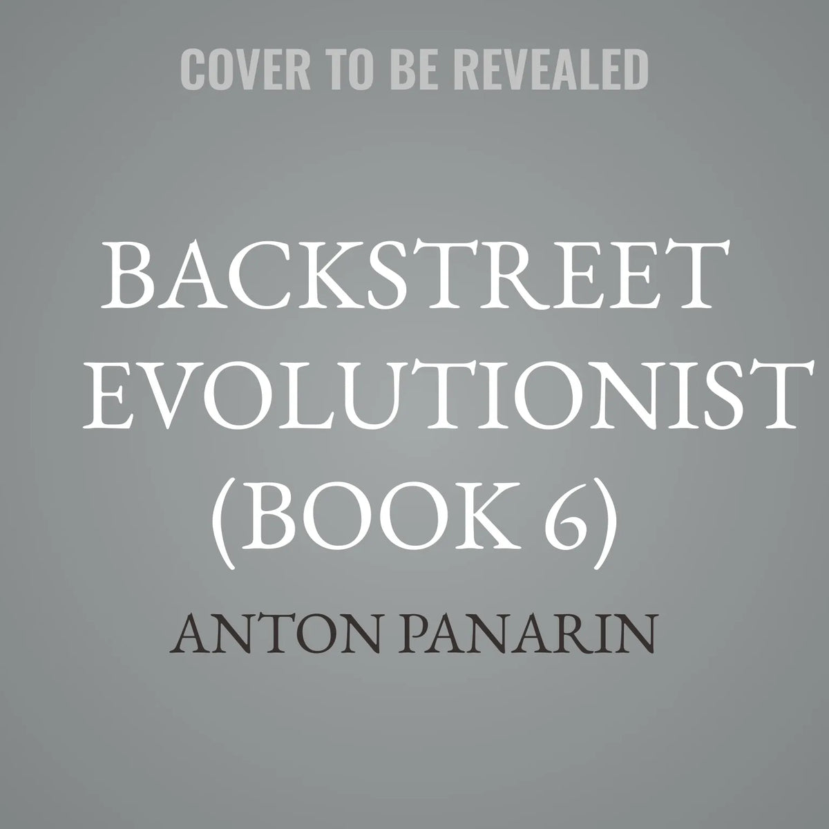 Backstreet Evolutionist (Book 6)