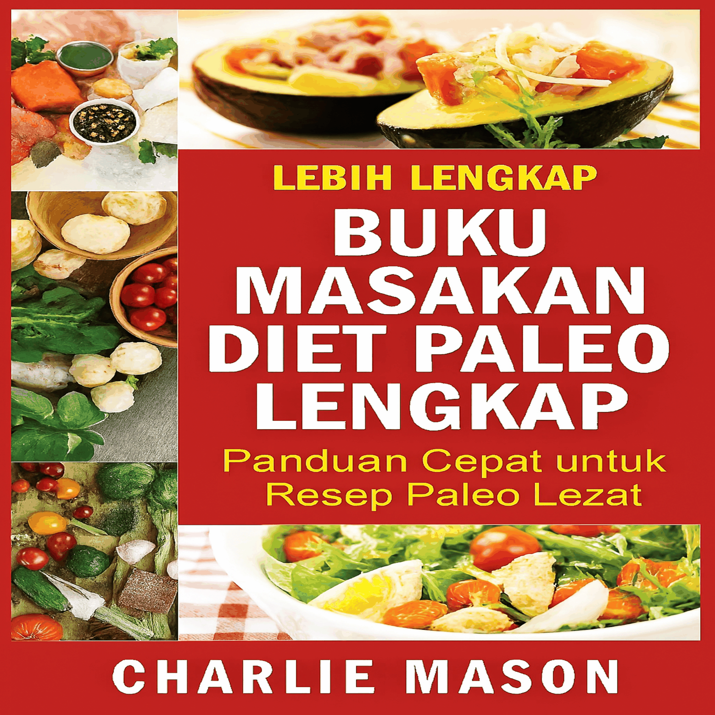 Buku Resep Diet Paleo Lengkap: Panduan Singkat untuk Resep Paleo yang Lezat.