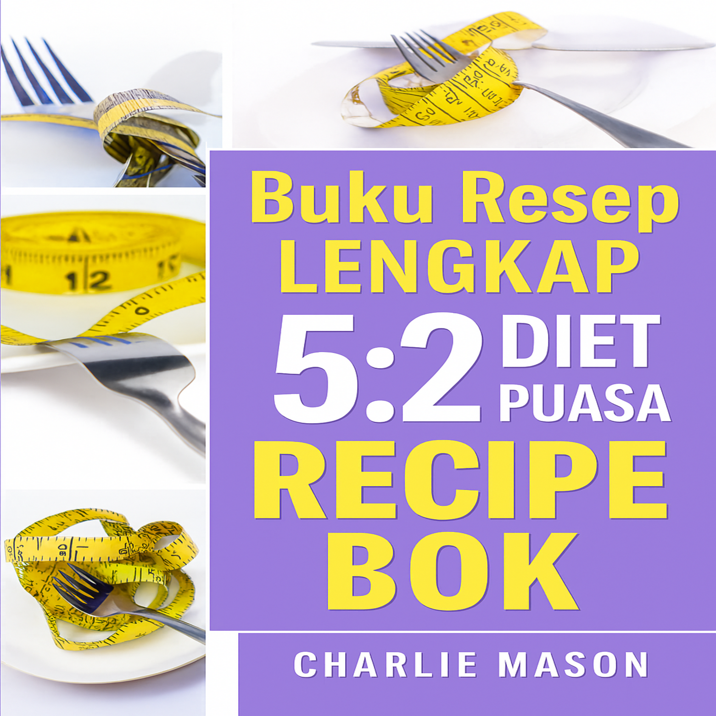 Buku Resep Lengkap Diet Puasa 5:2