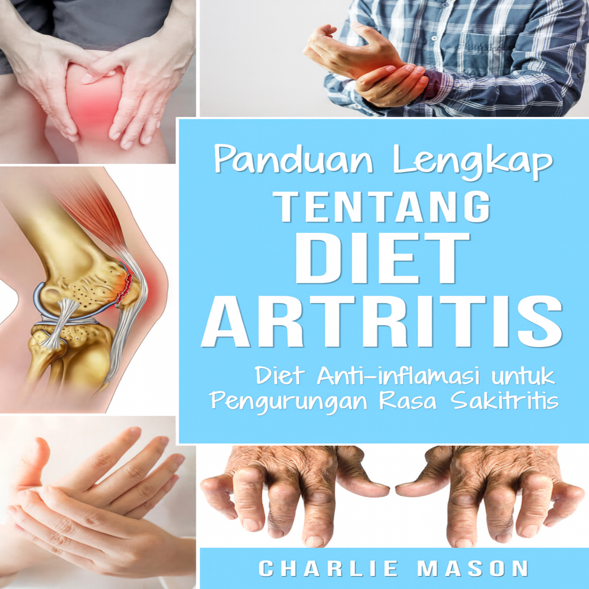 Panduan Diet Lengkap untuk Penderita Artritis: Diet Anti-inflamasi untuk Meredakan Nyeri Artritis